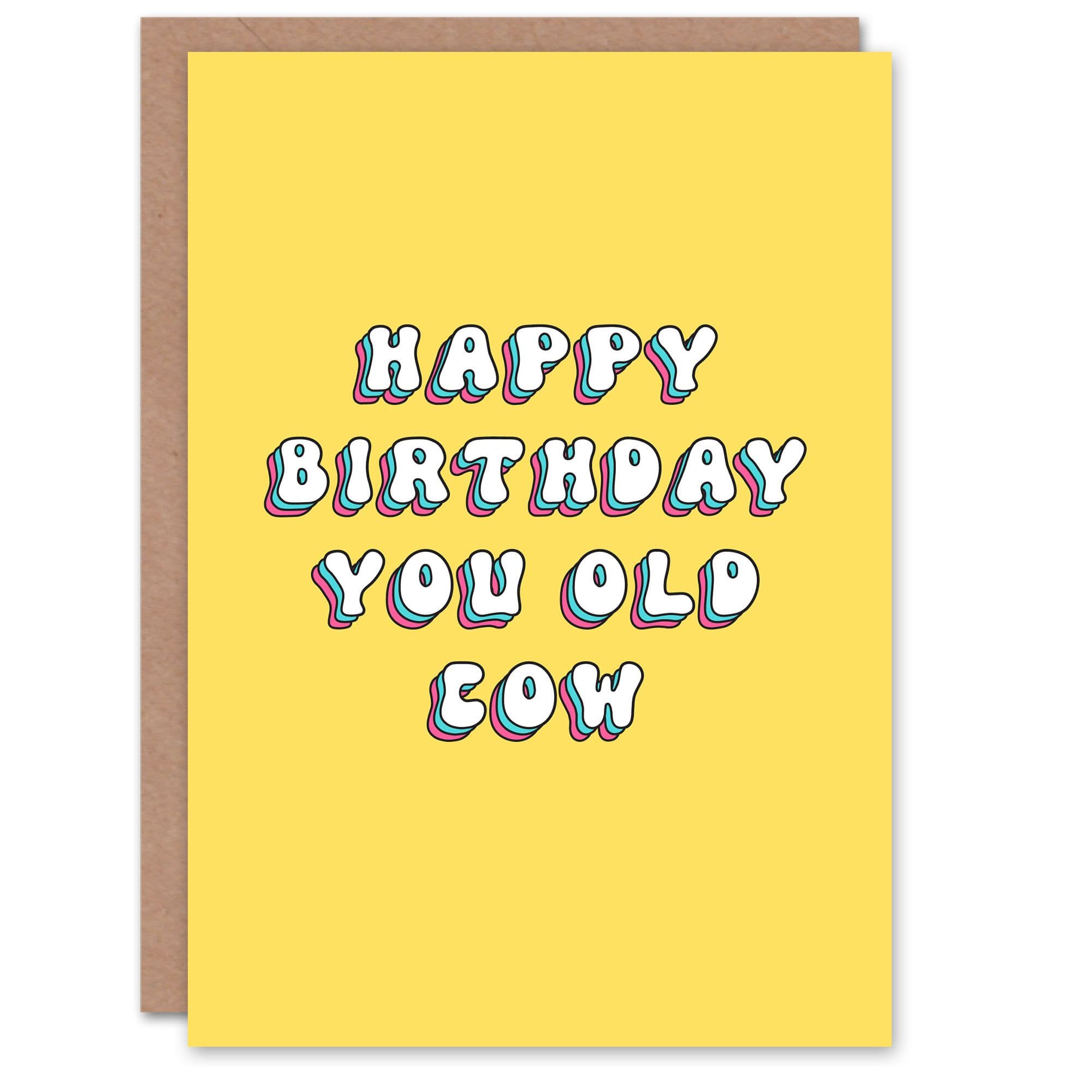 Birthday Card You Old Cow Friend Fun Funny Joke Humour Her Greeting Card