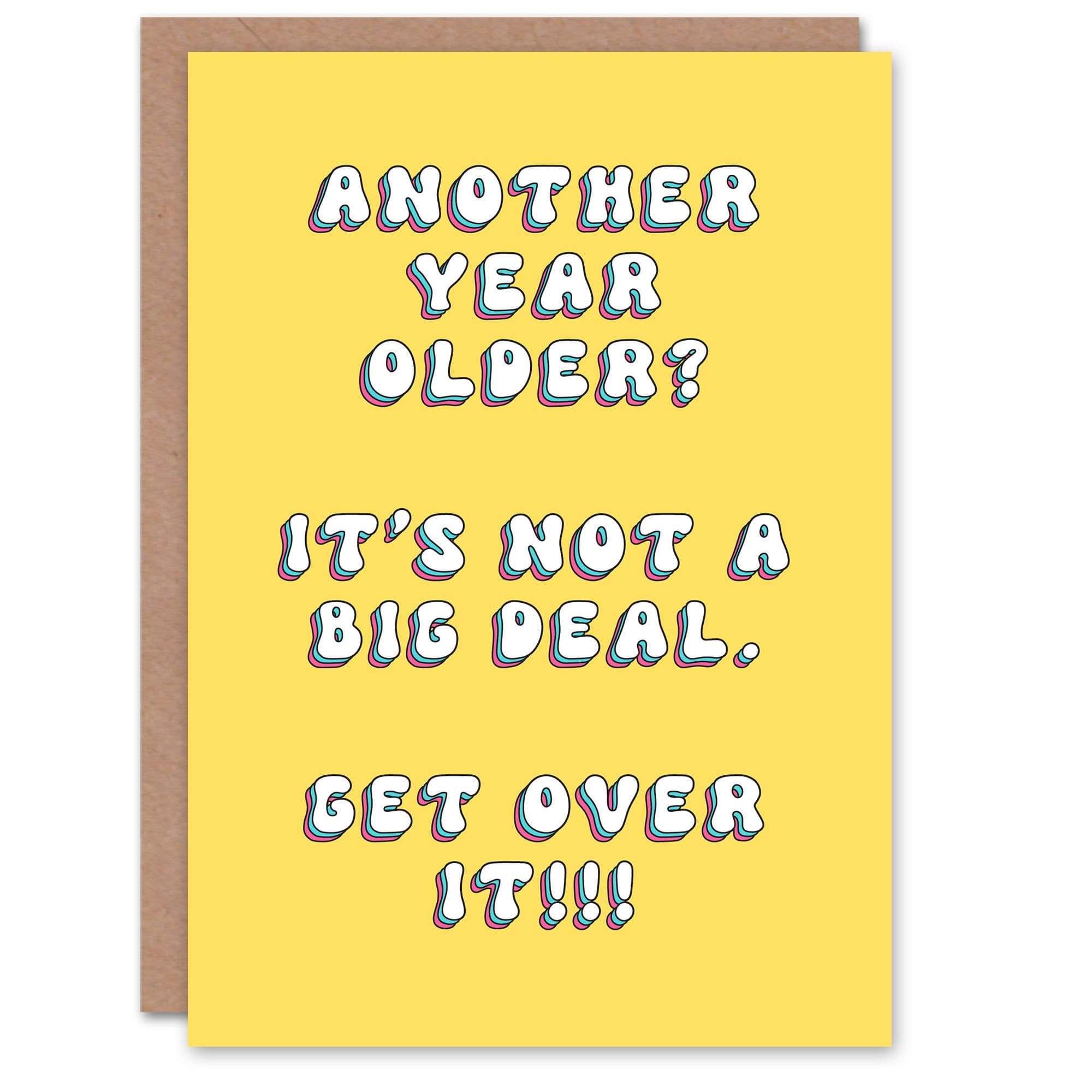 Birthday Card Older Get Over It Fun Funny Joke Humour Her Greeting Card