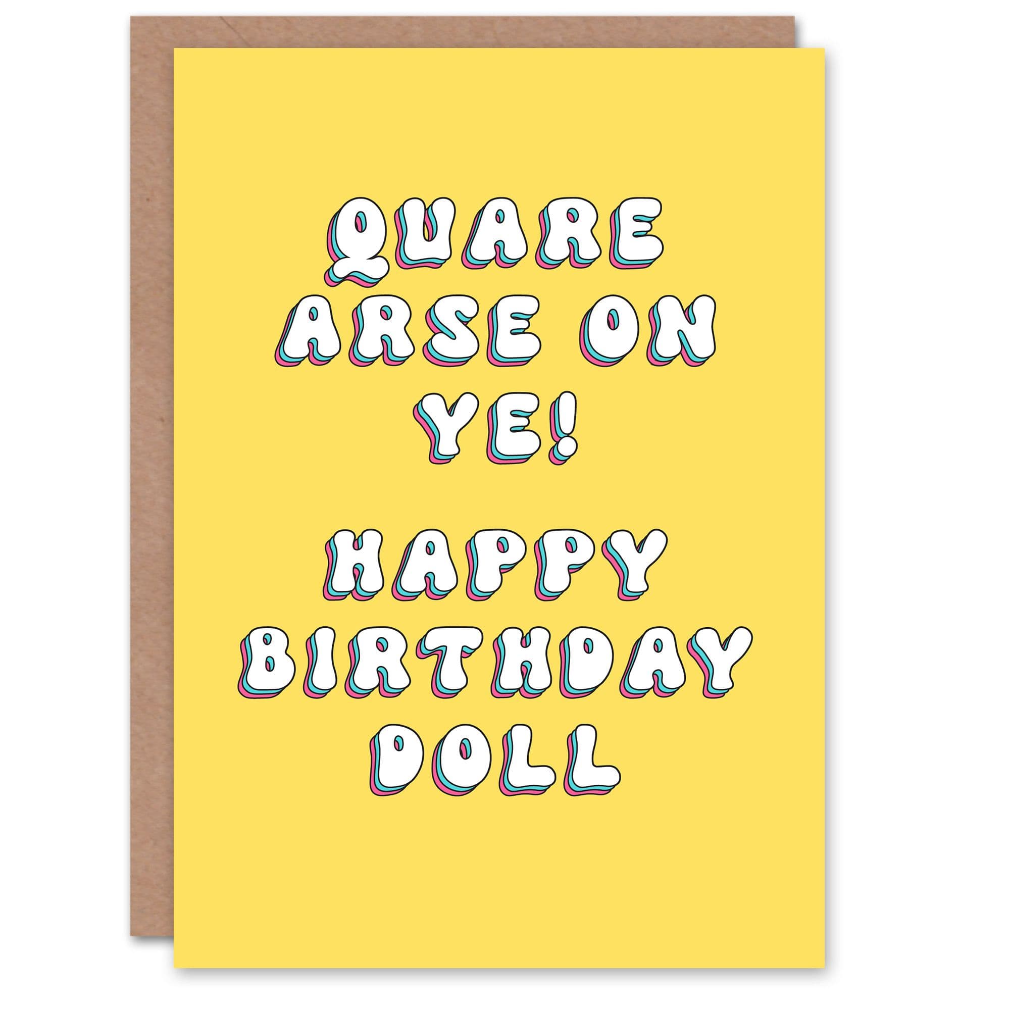 Birthday Card Quare Arse On Ye Doll Fun Funny Joke Humour Wife Greeting Card