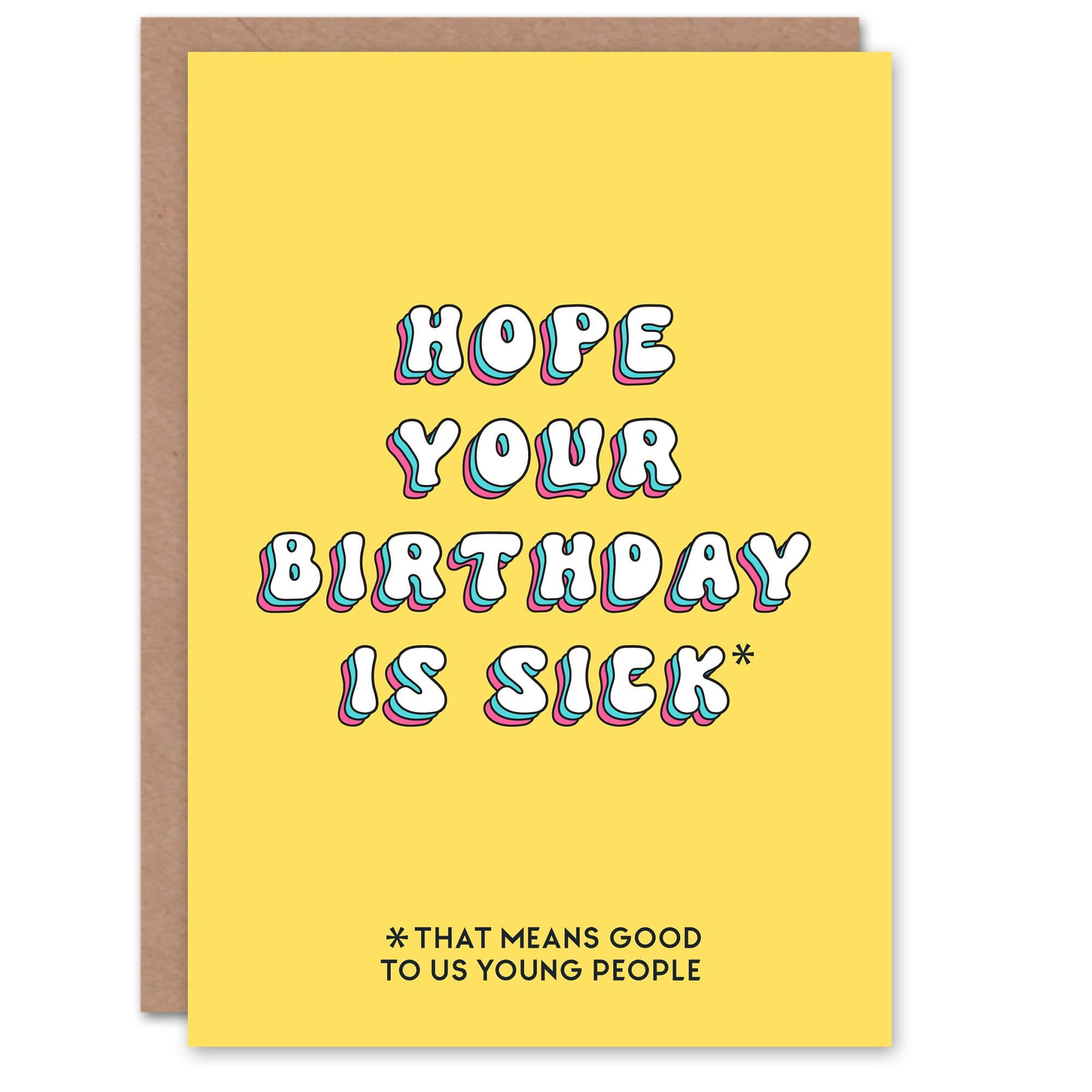 Birthday Card Hope Day Is Sick Young Slang Fun Funny Joke Humour Greeting Card