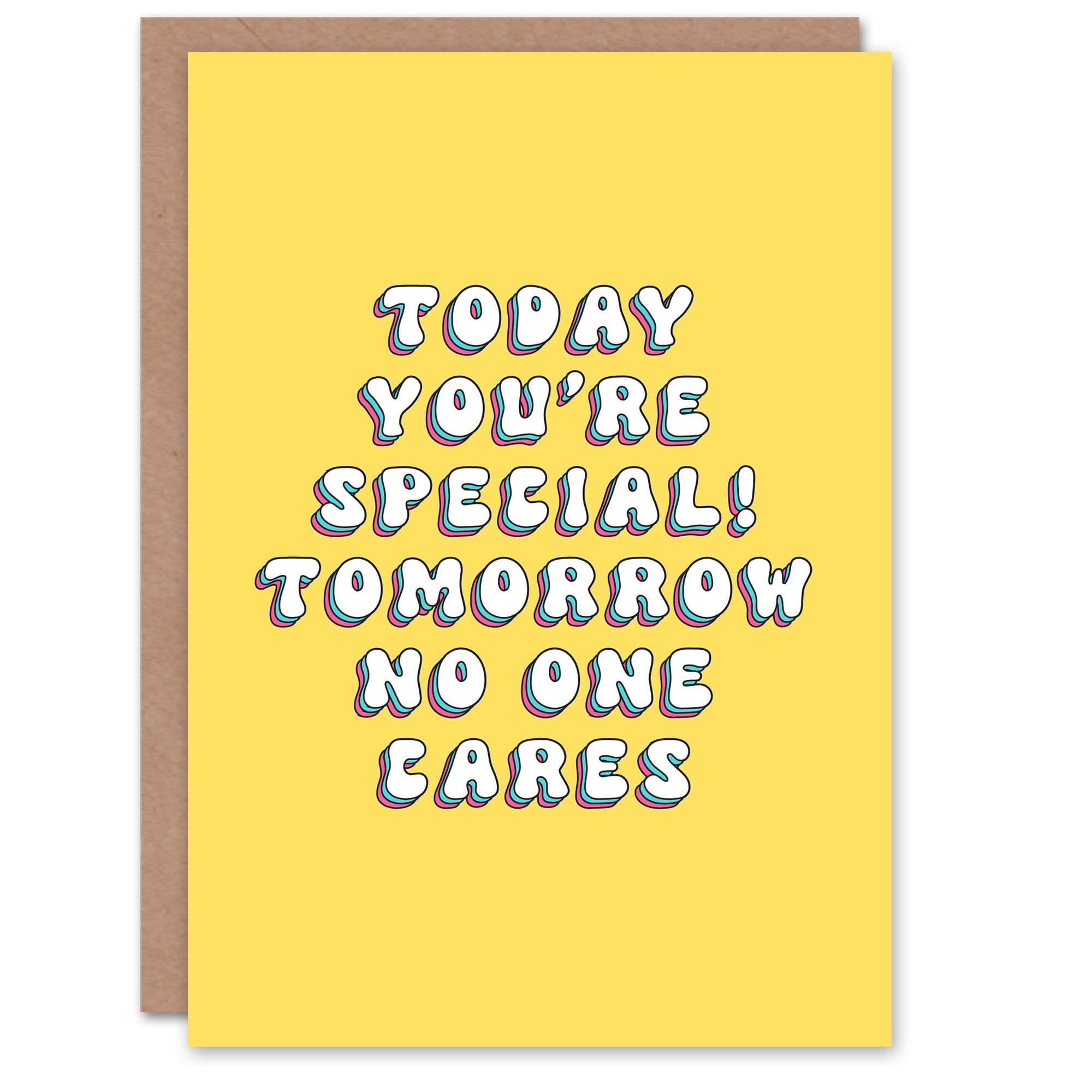 Birthday Card Special Today Tomorrow Who Cares Funny Joke Humour Greeting Card