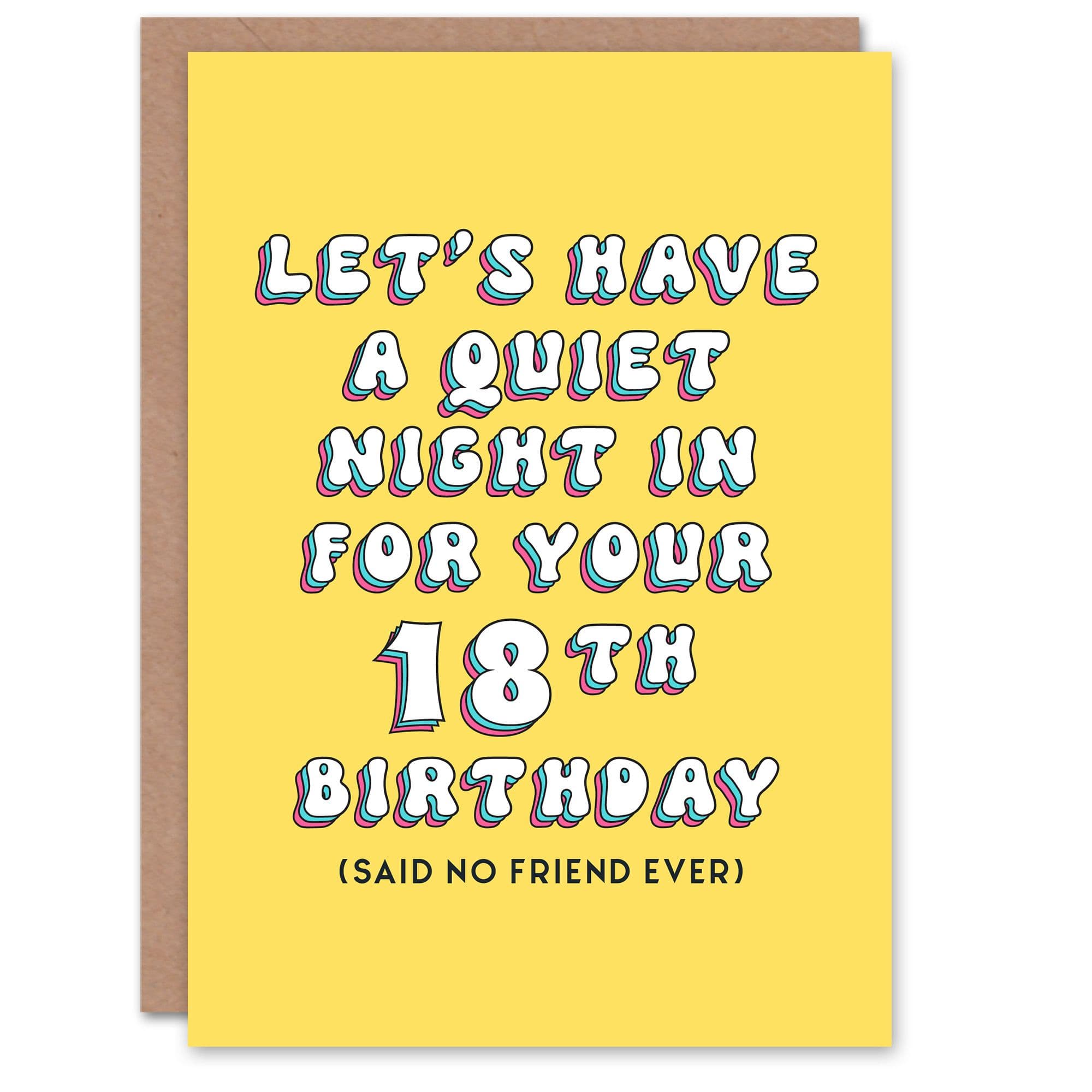 Birthday Card Have Quiet 18th Said No One Fun Funny Joke Humour Greeting Card