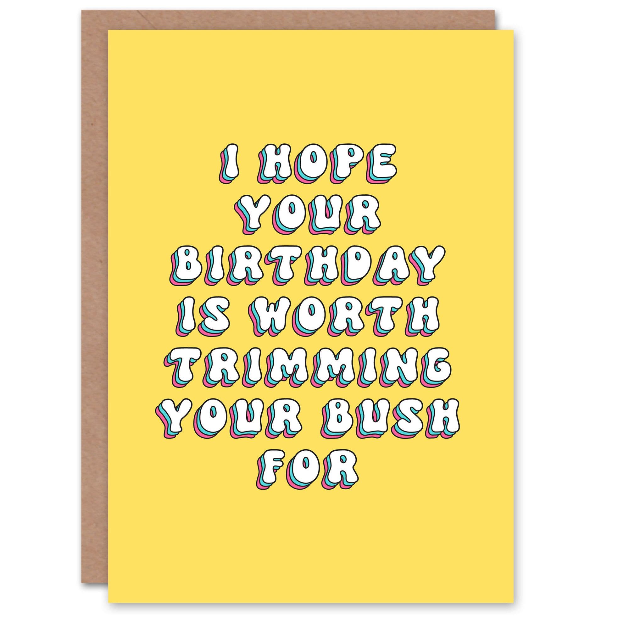 Birthday Card Hope Worth Trimming Bush Fun Funny Happy Joke Humour Greeting Card