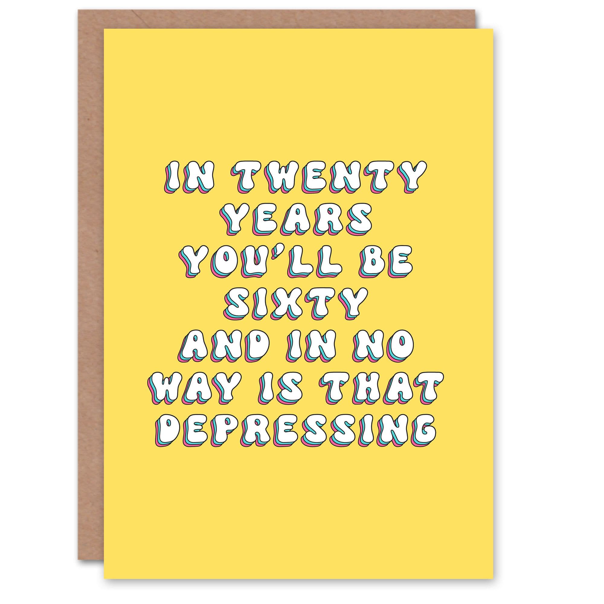 Birthday Card 40 In Twenty Years Sixty Fun Funny Happy Joke Humour Greeting Card