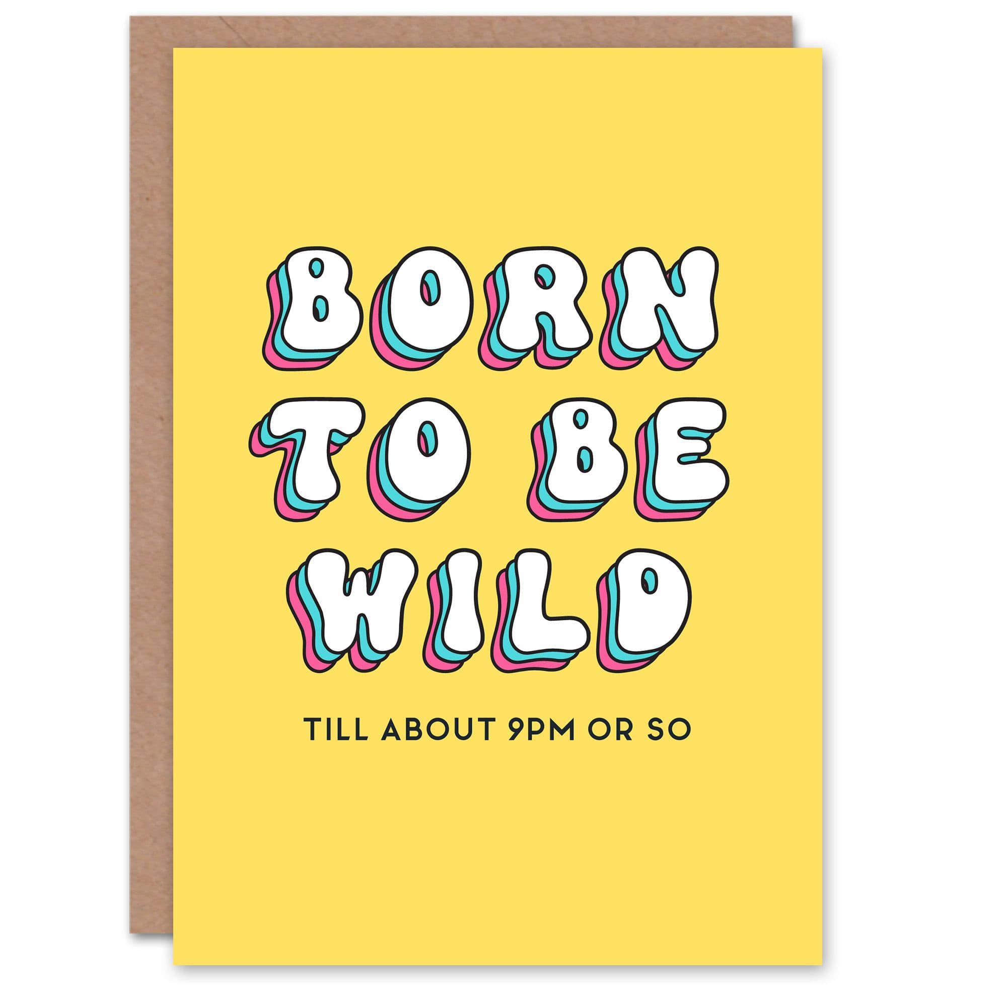 Birthday Card Born To Be Wild Till 9pm Fun Funny Joke Humour Greeting Card