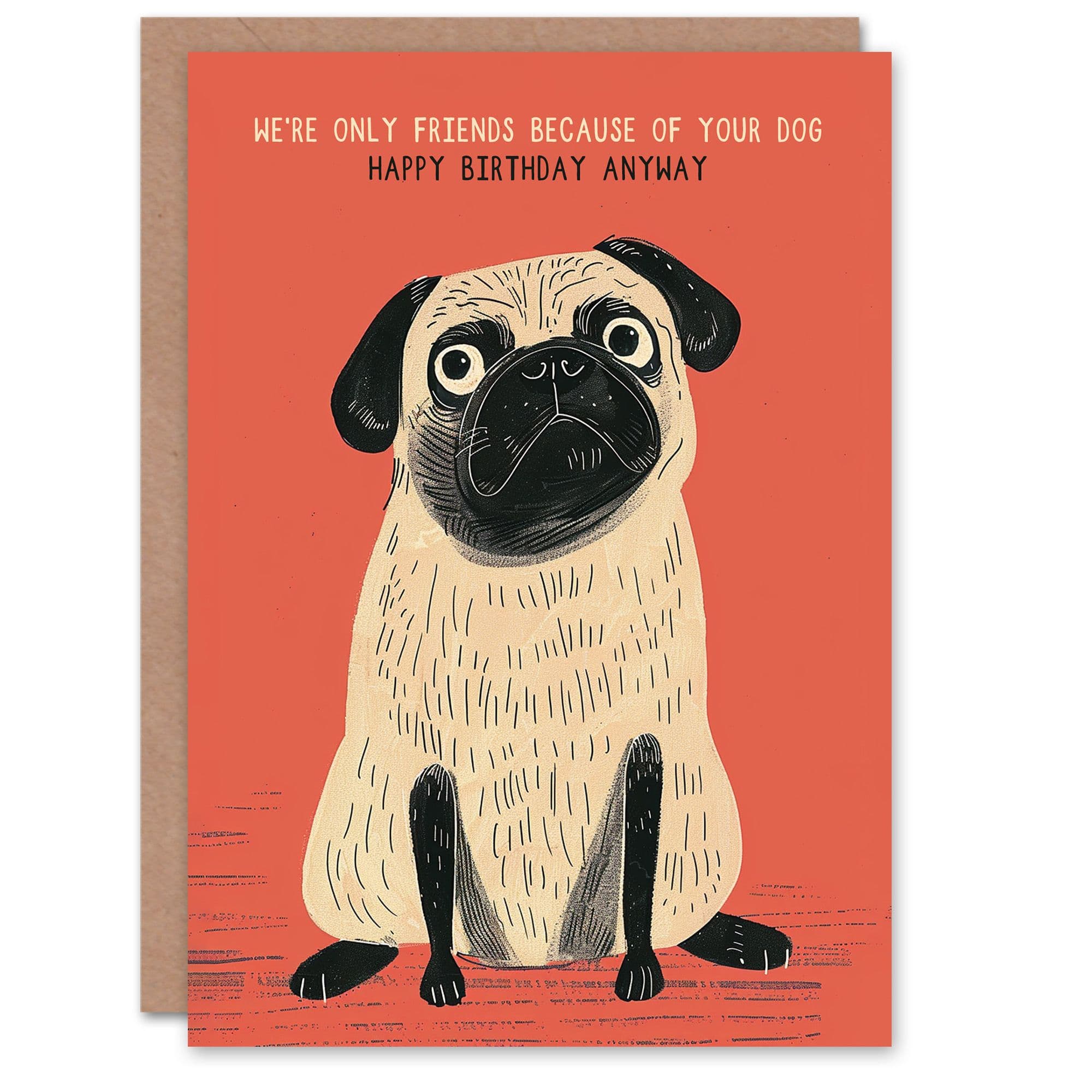 Friends Because Dog Lover Cute Pug Funny Birthday Card