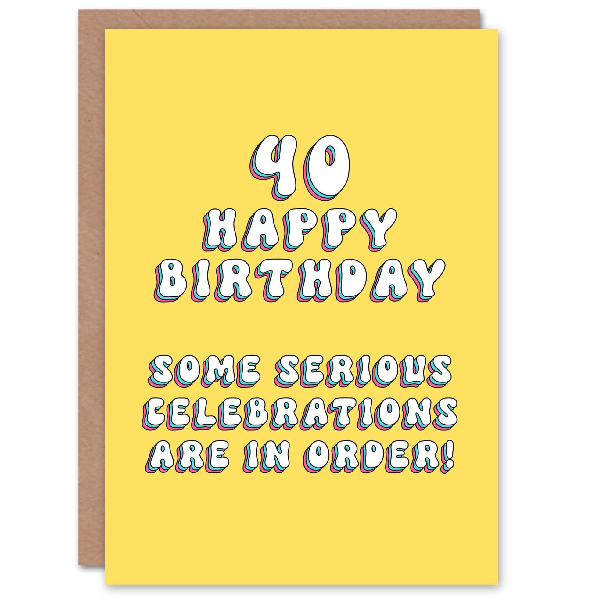 Greeting Card 40th Celebrations Old Party Milestone Birthday