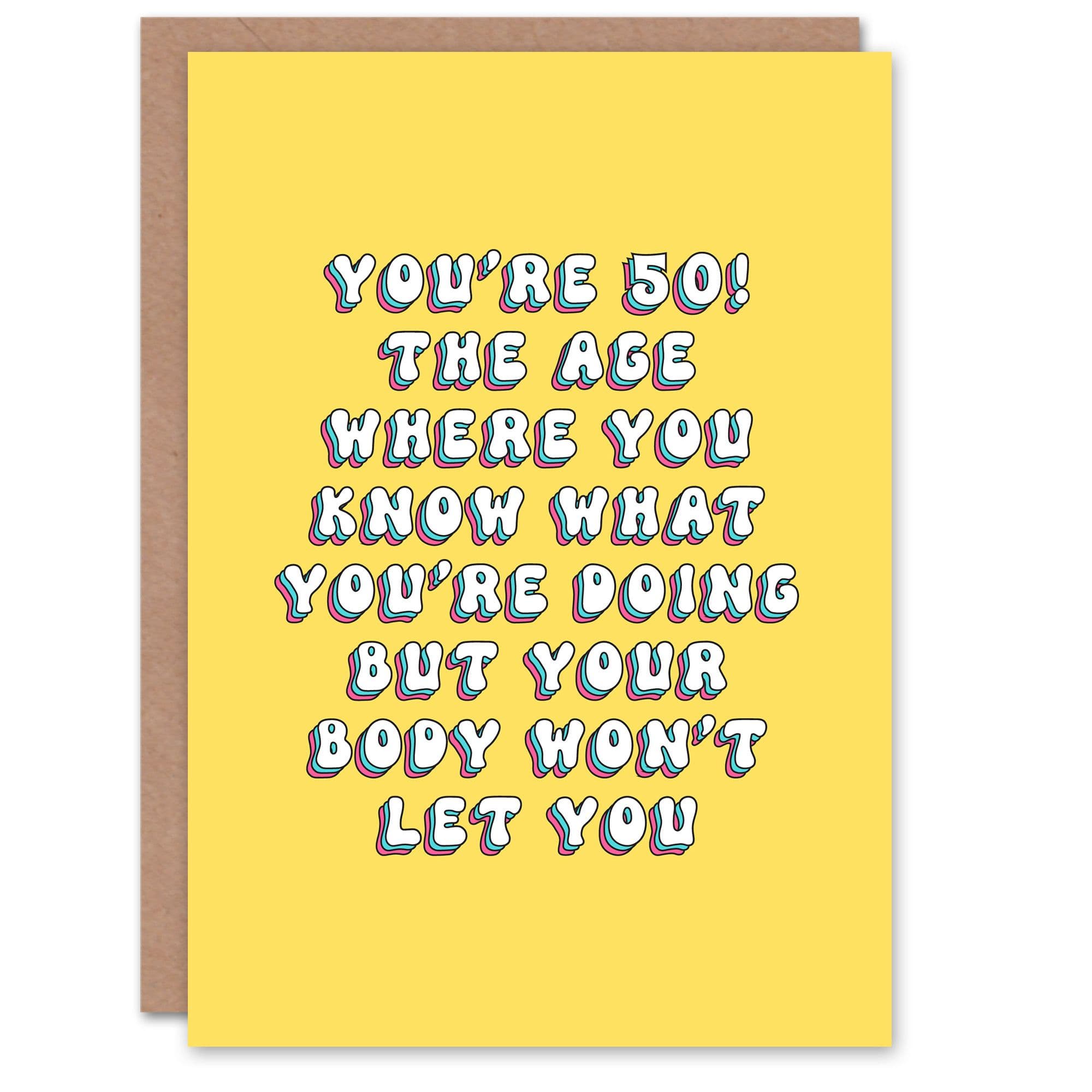 Greeting Card 50th Body Won't Let You 50 Year Old Cheeky Birthday