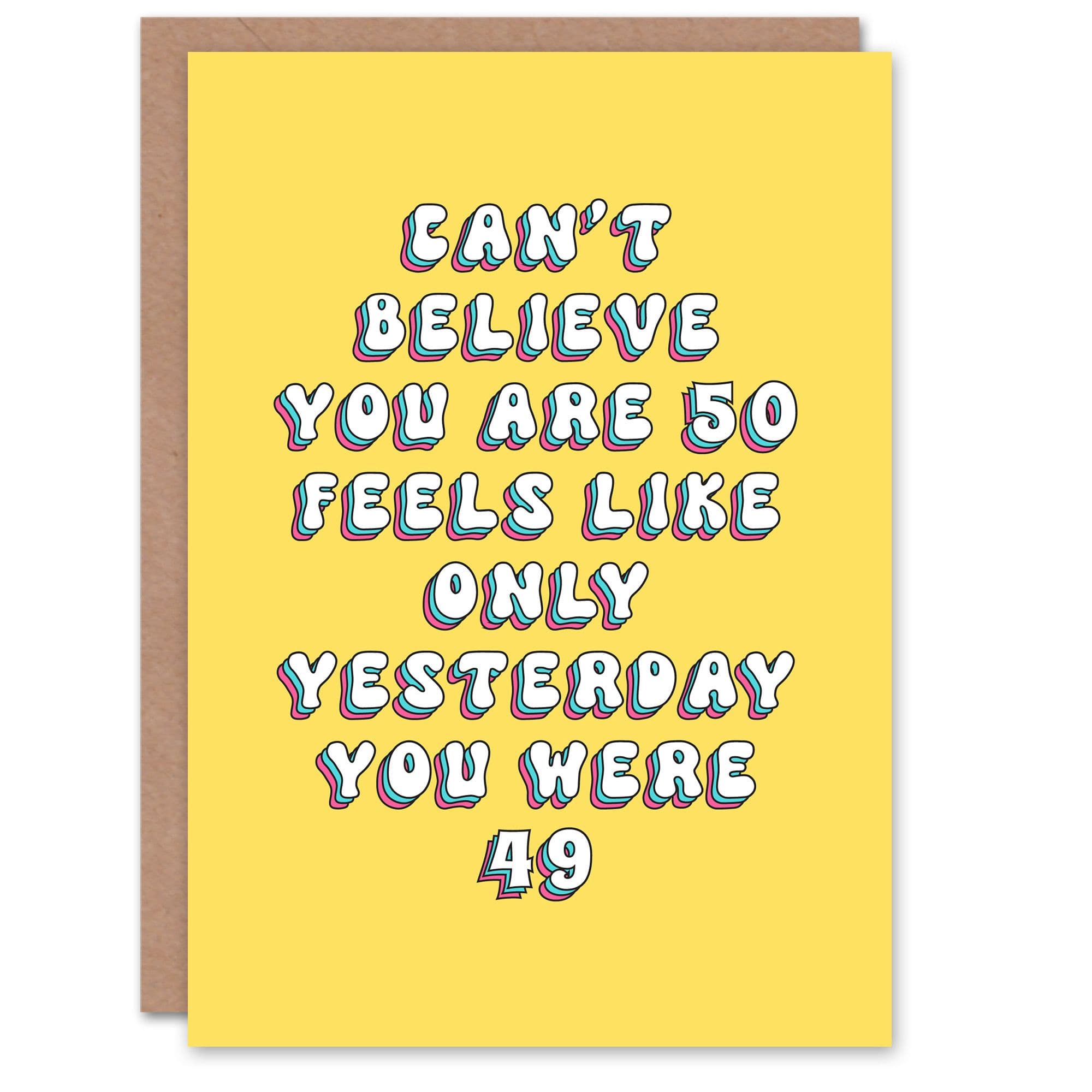 Greeting Card 50th Only Yesterday Old Silly Funny Birthday