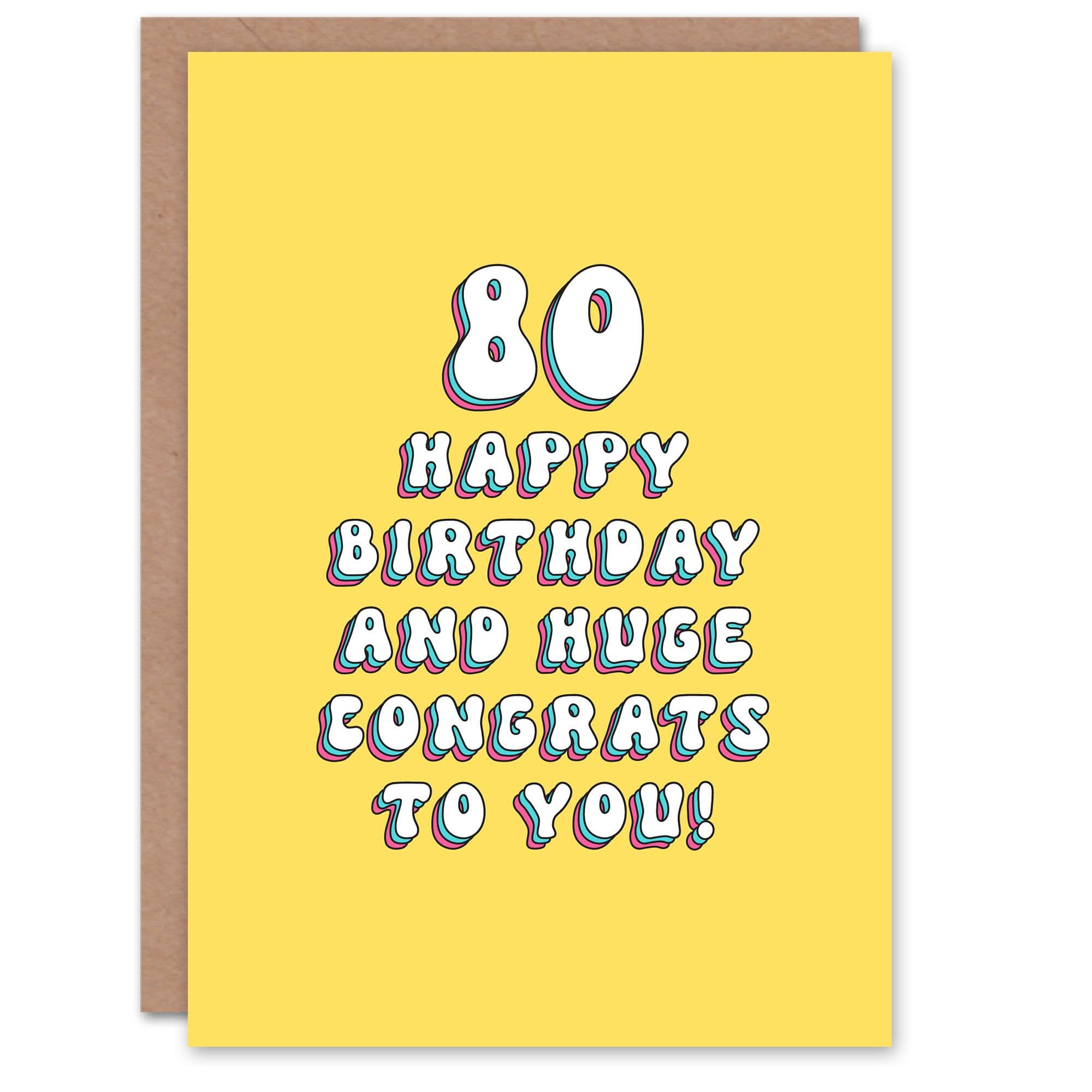 Greeting Card 80th Huge Congrats Old Bright Birthday