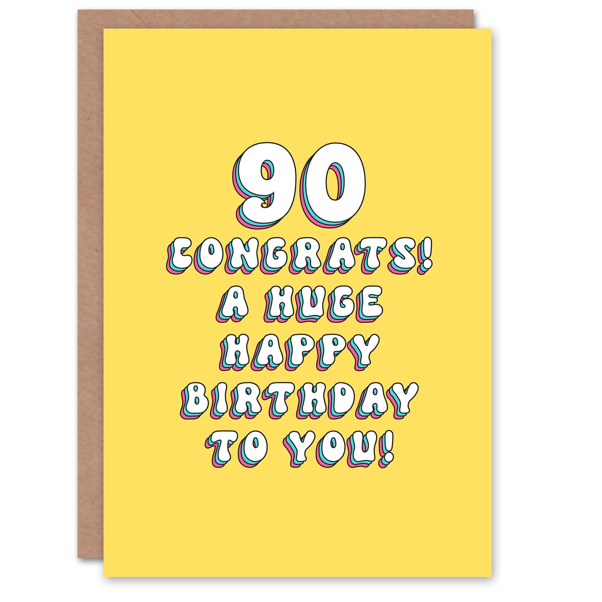 Greeting Card 90th Huge Congrats Old Bright Birthday