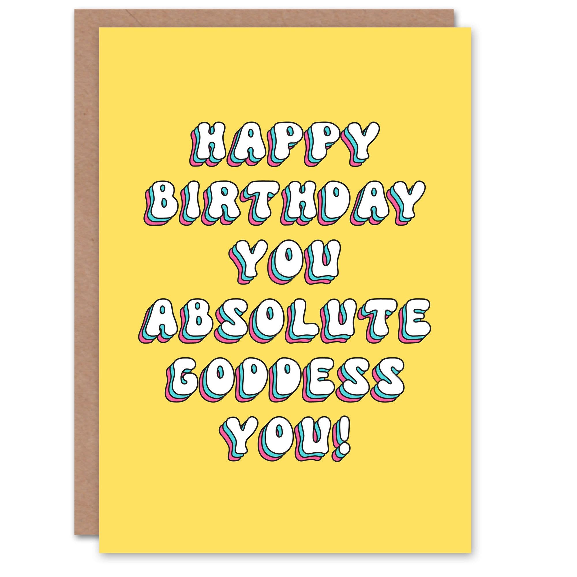 Greeting Card You Absolute Goddess Fun Bright Yellow Birthday