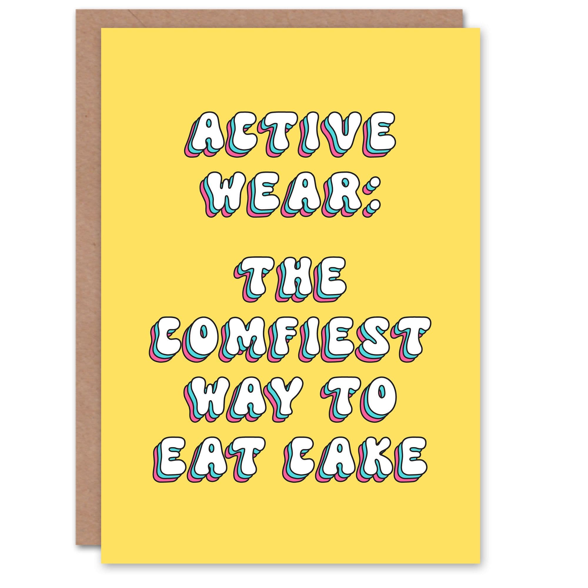 Greeting Card Active Wear Eat Cake Comfy Bright Funny Birthday