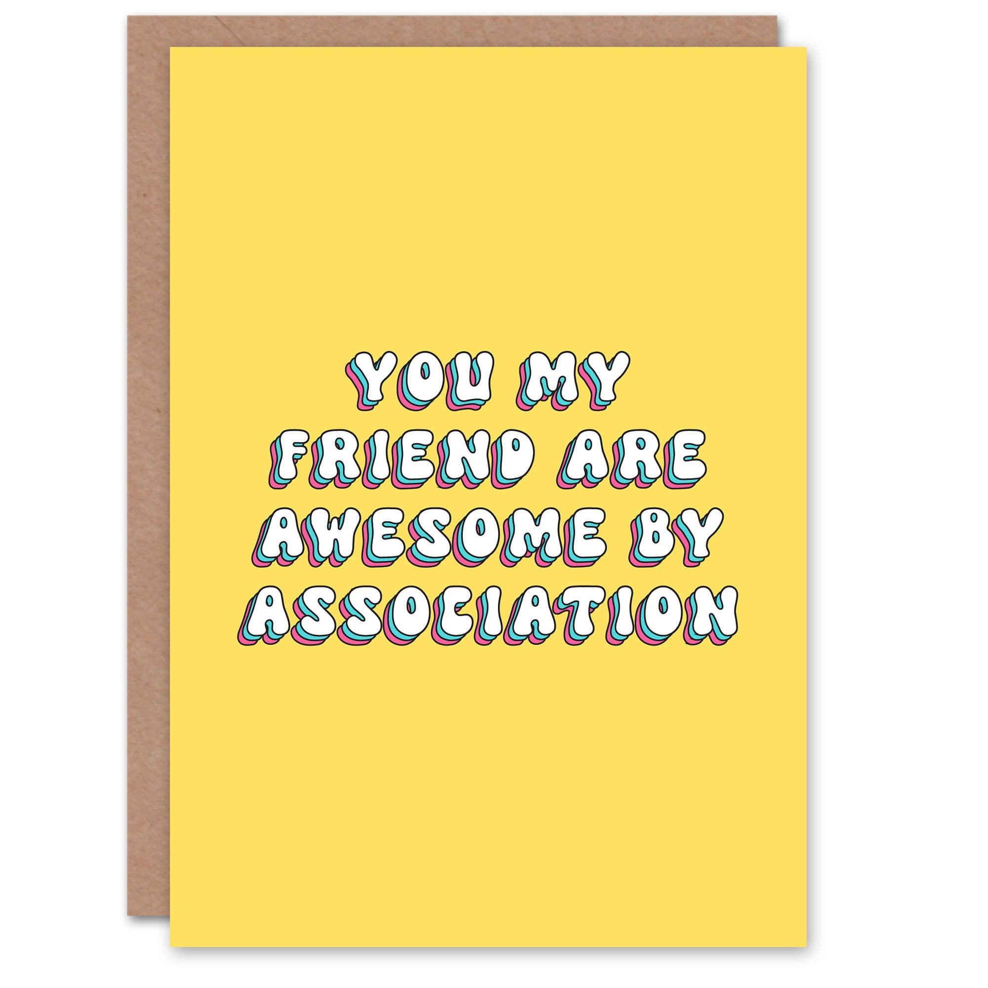 Greeting Card Awesome By Association Cheeky Funny Bright Birthday