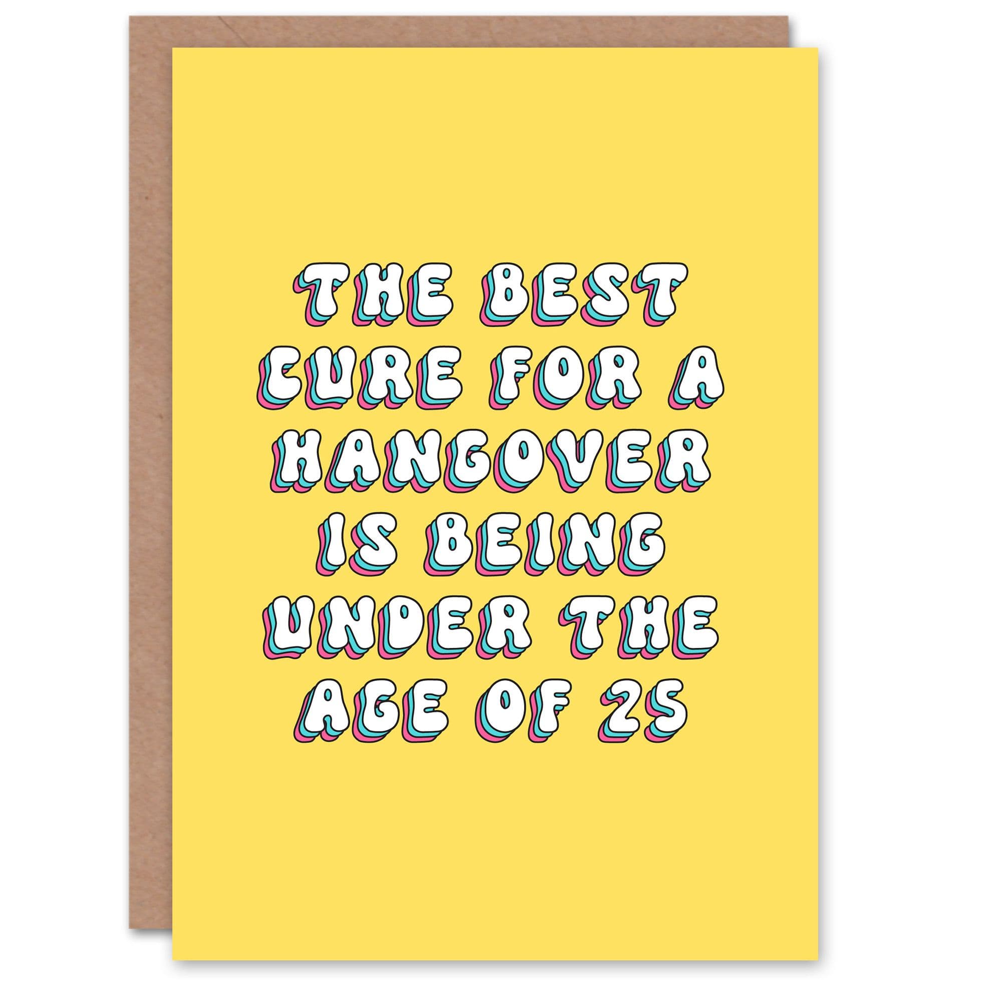 Greeting Card Best Hangover Cure Be Under 25 Funny Bright Birthday