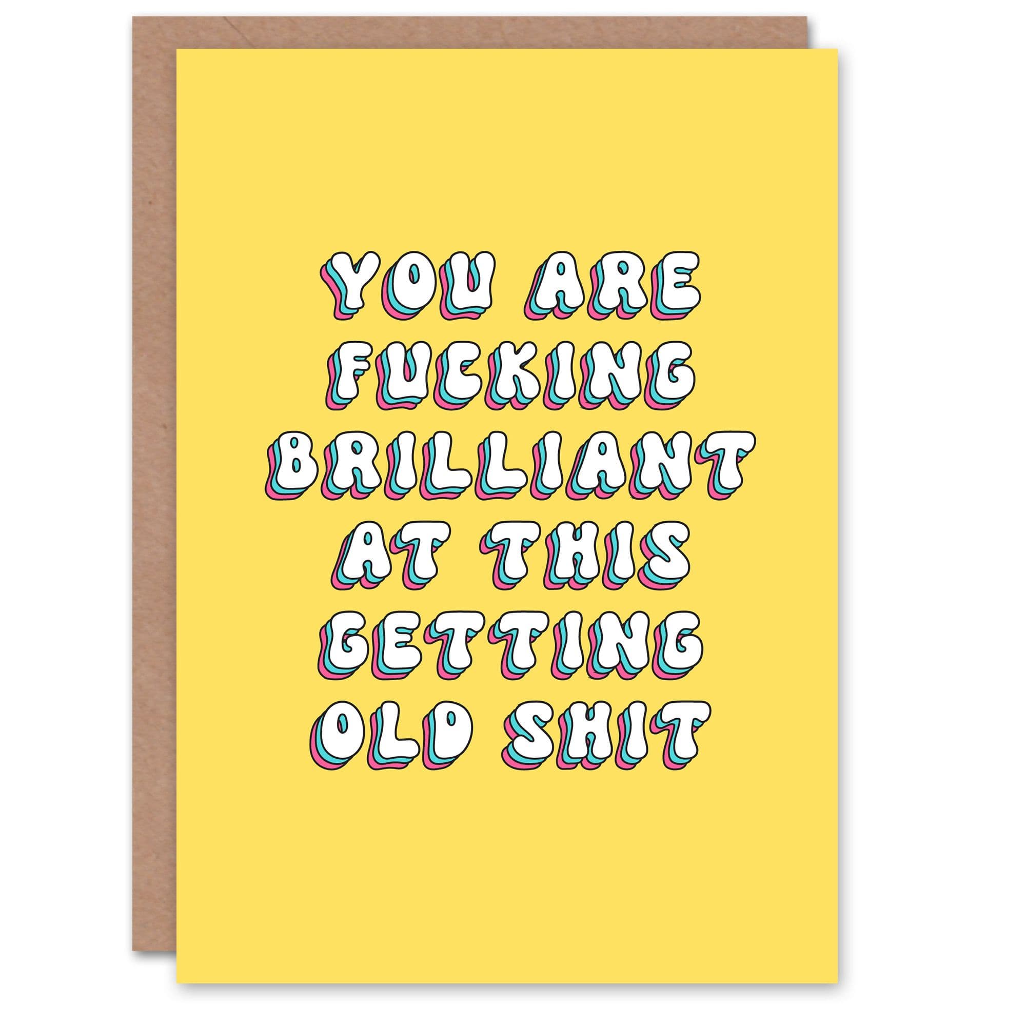 Greeting Card Brilliant at Getting Old Funny Cheeky Rude Birthday