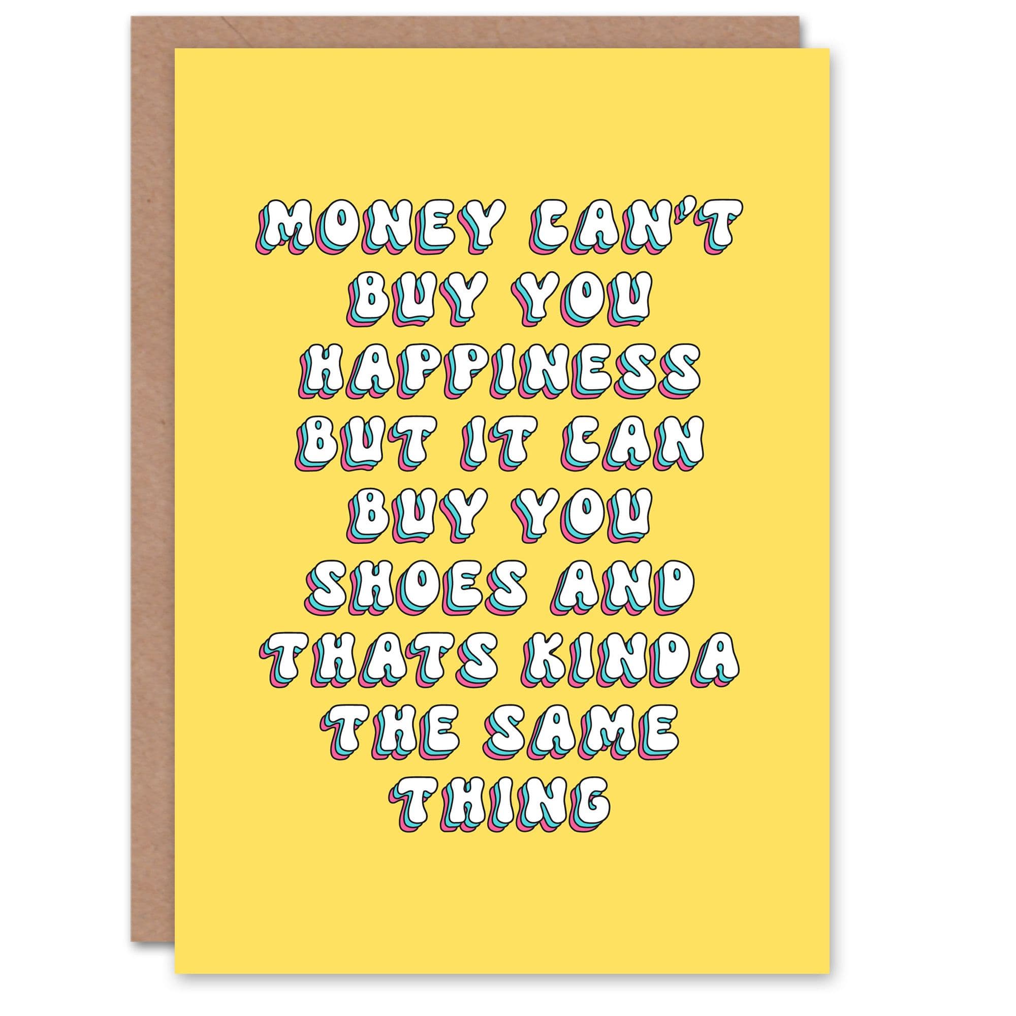 Greeting Card Money Buy Shoes Happiness Cheeky Funny Birthday