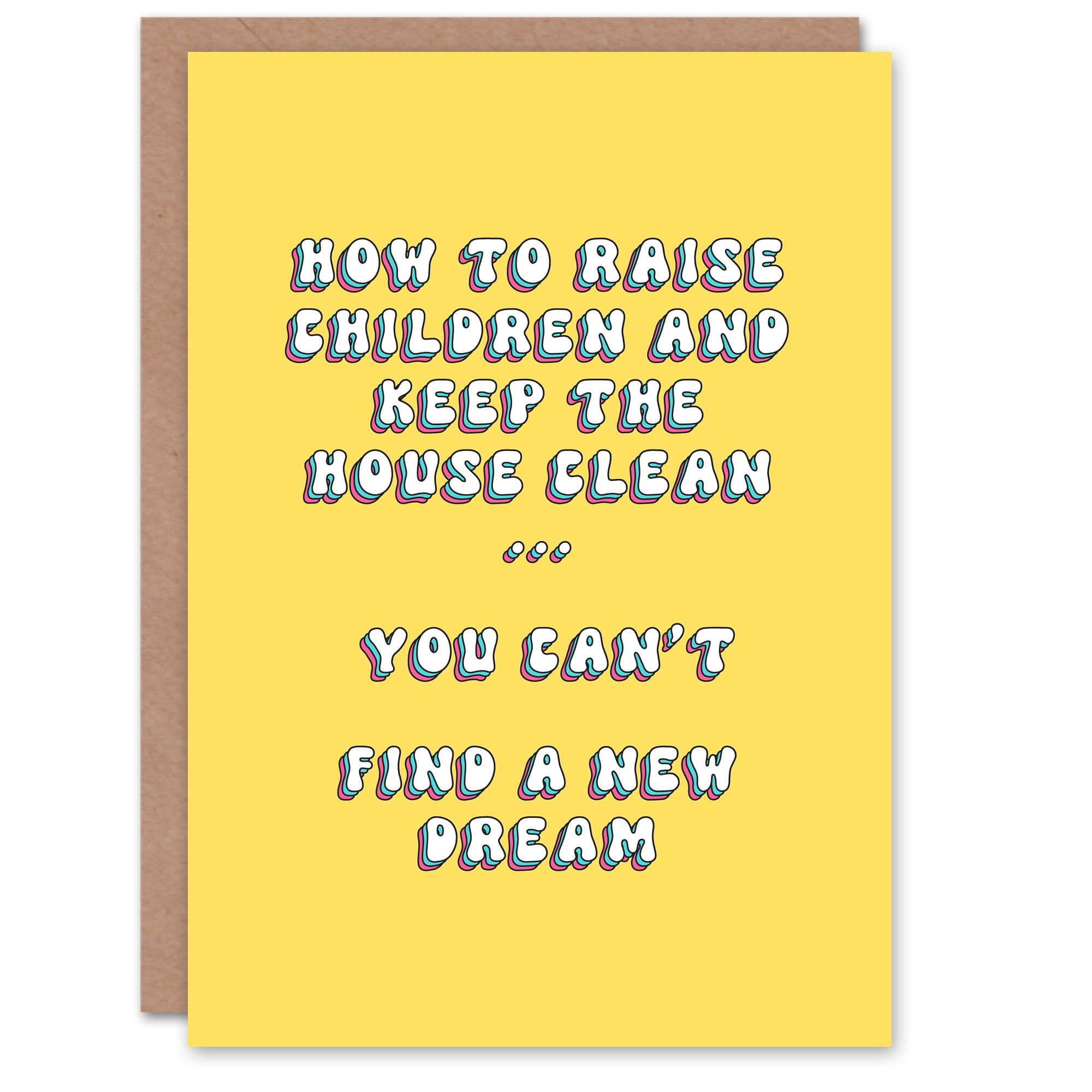 Birthday Card Raise Have Clean House Funny Cheeky