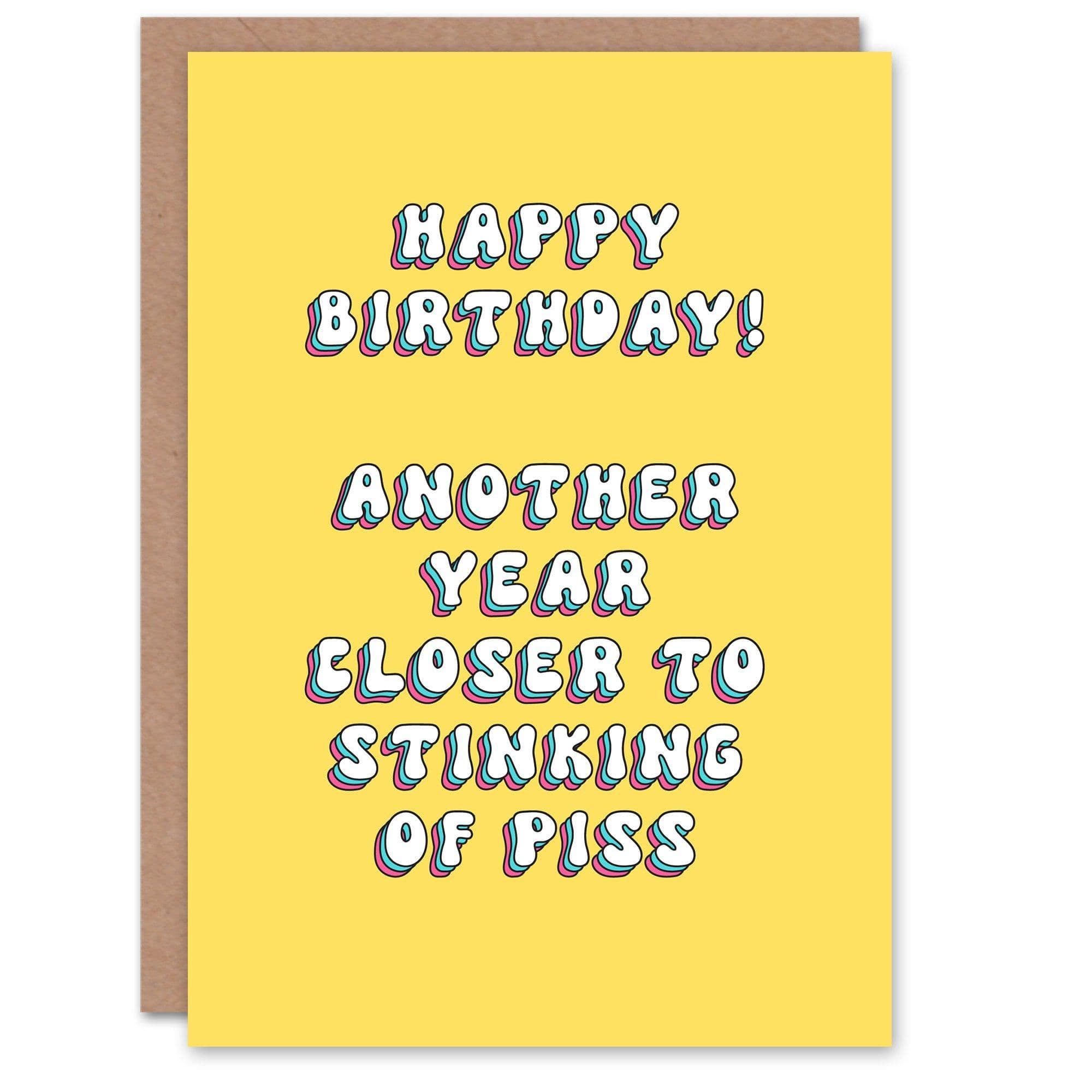 Greeting Card Another Year Closer Stinking Piss Old Age Joke Birthday
