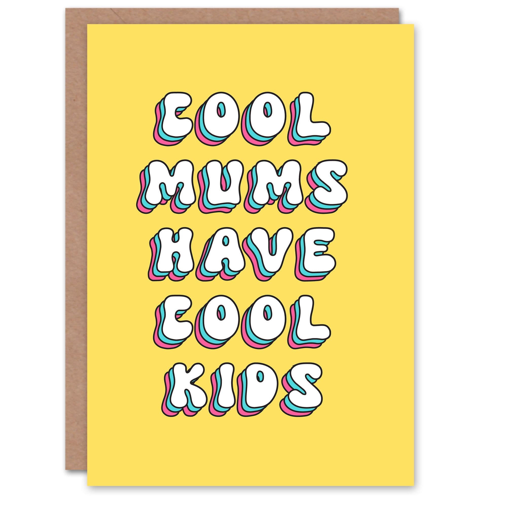 Greeting Card Cool Mums Kids Yellow Funny Cheeky Retro Birthday
