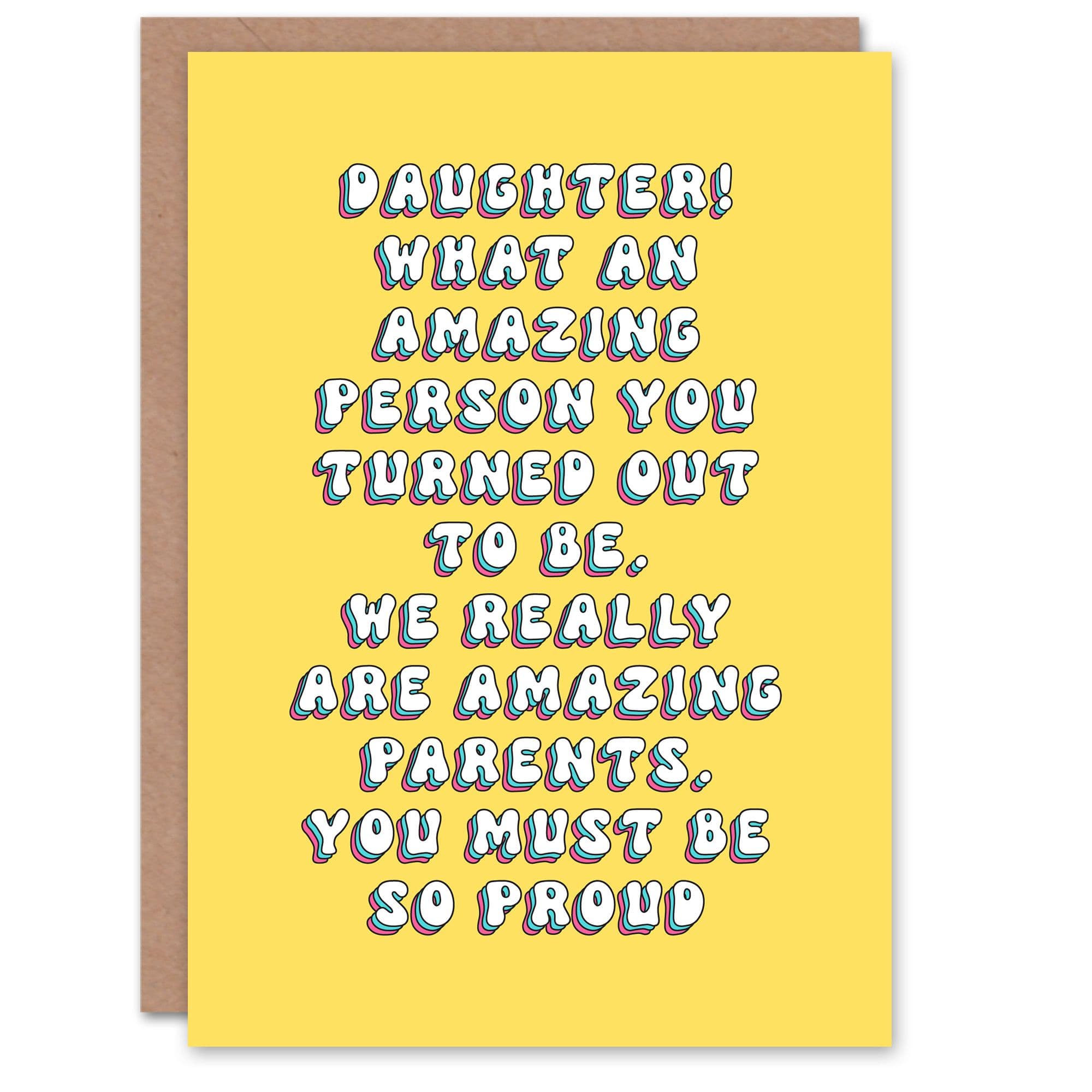 Greeting Card To Daughter Proud Amazing Parents Funny Cheeky Birthday