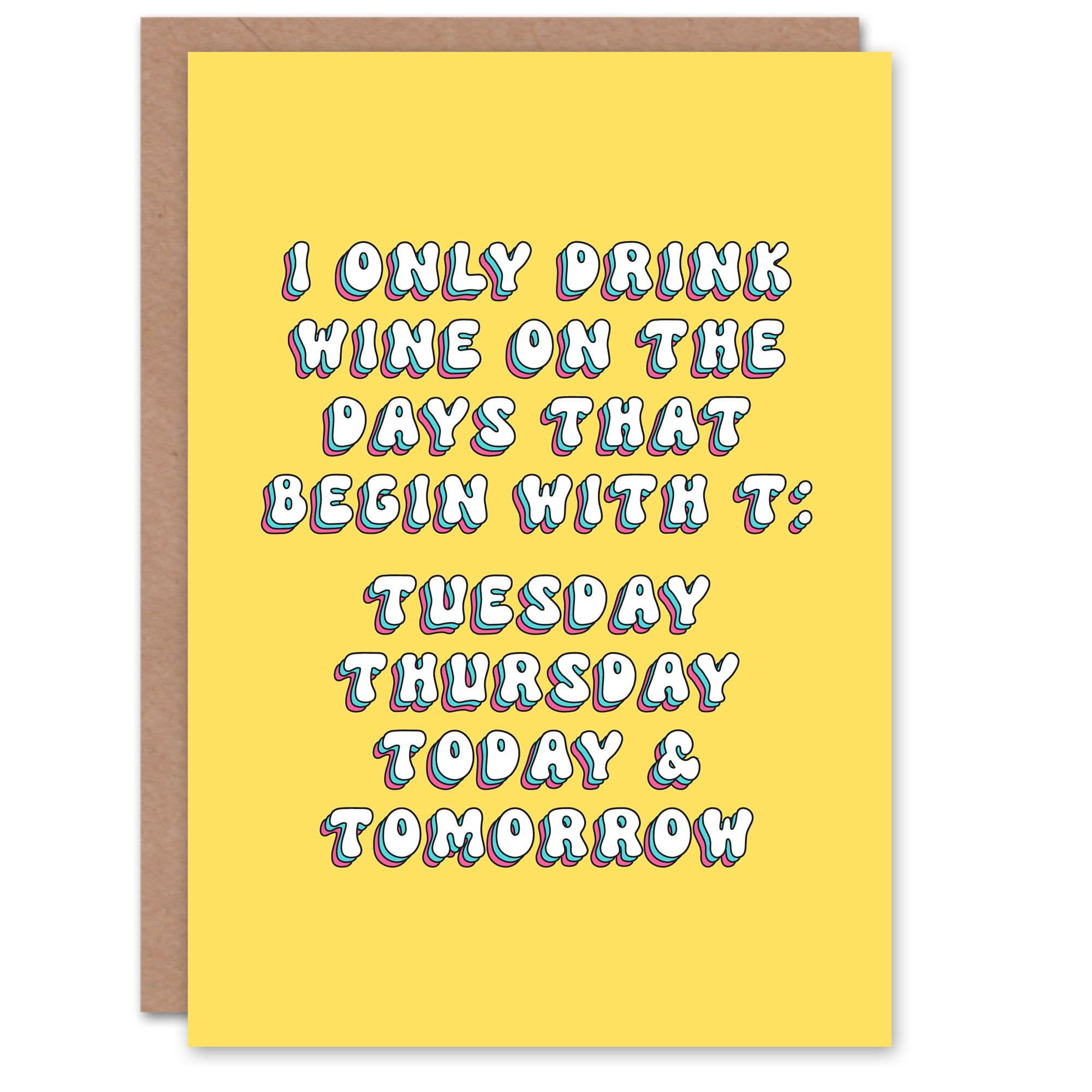Birthday Card Drink on Days That Start T Funny Cheeky