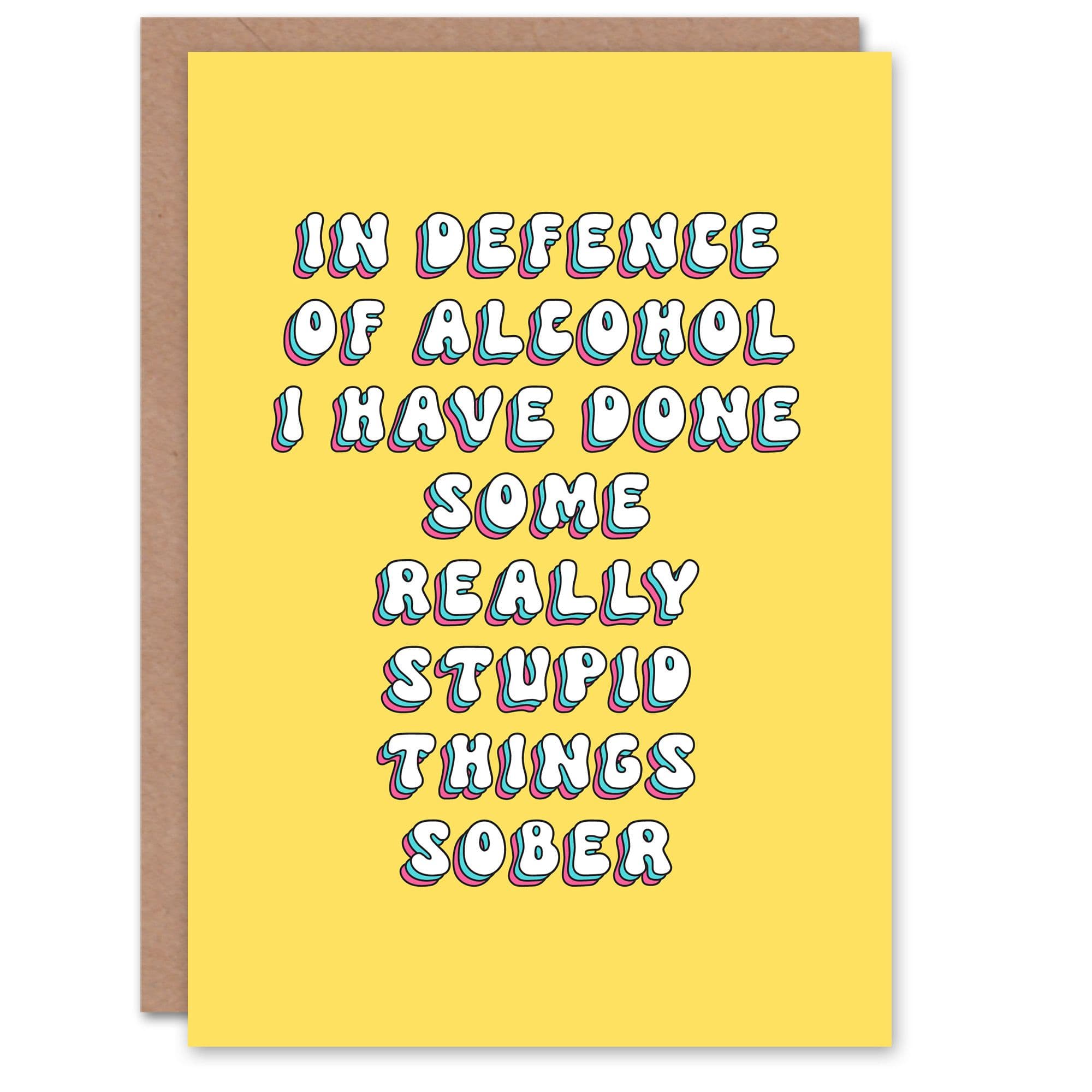 Greeting Card Alcohol Defence Done Stupid Sh*t Sober Also Birthday