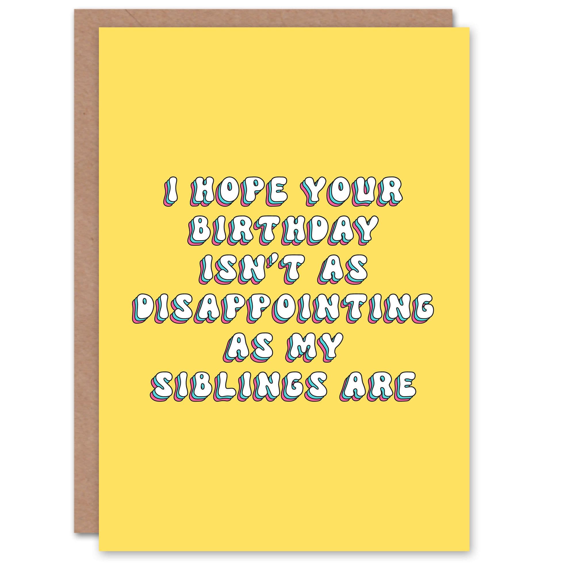 Greeting Card Hope Not Disappointing As Siblings Funny Cheeky Birthday