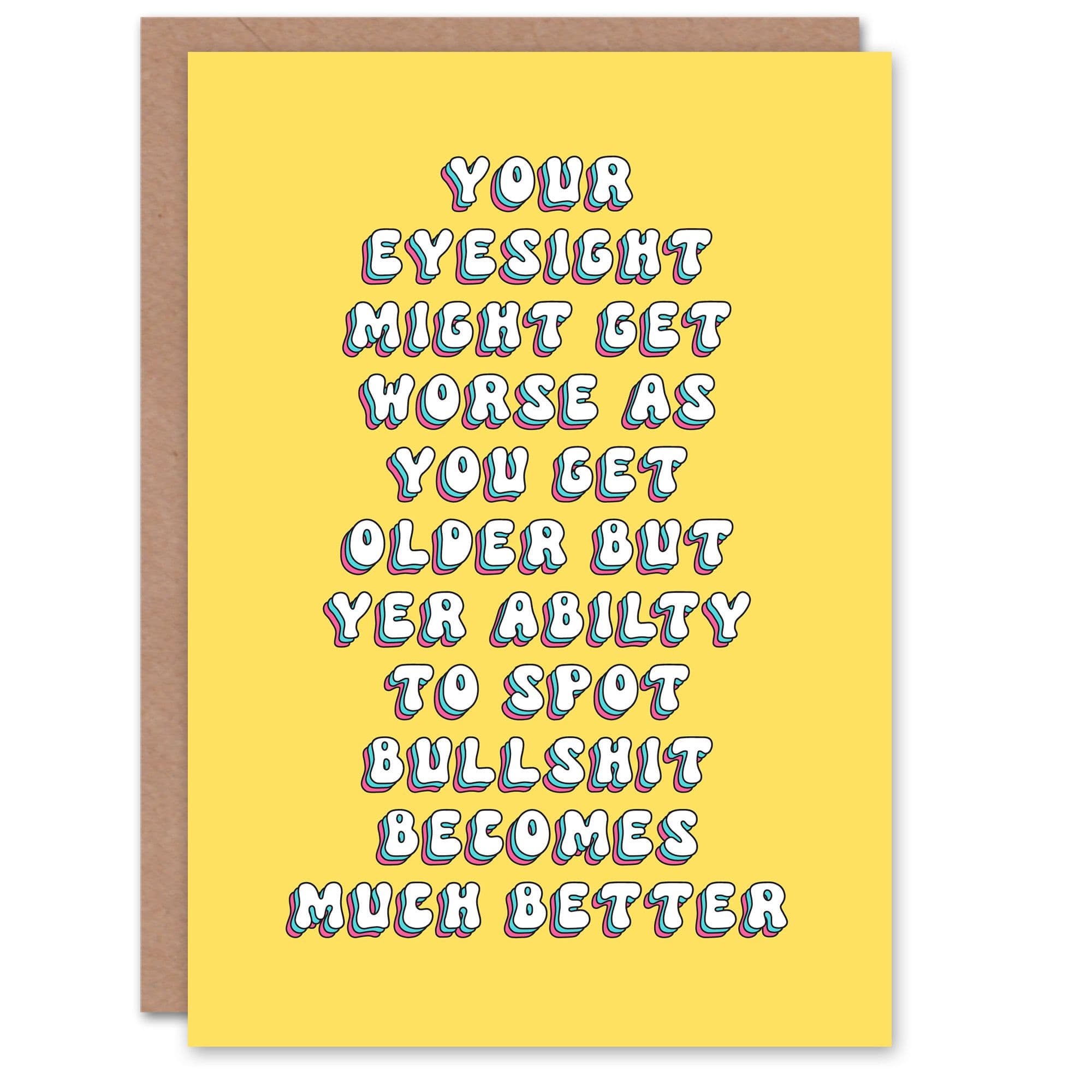 Greeting Card Eyesight Worse But Ability to Spot Bullshit Birthday