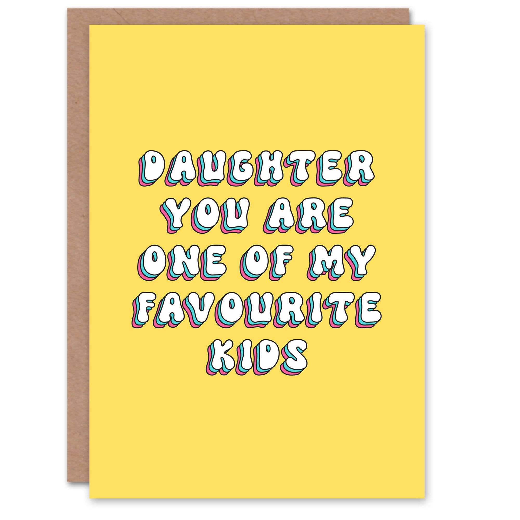 Greeting Card Daughter One of My Favourite Kids Birthday