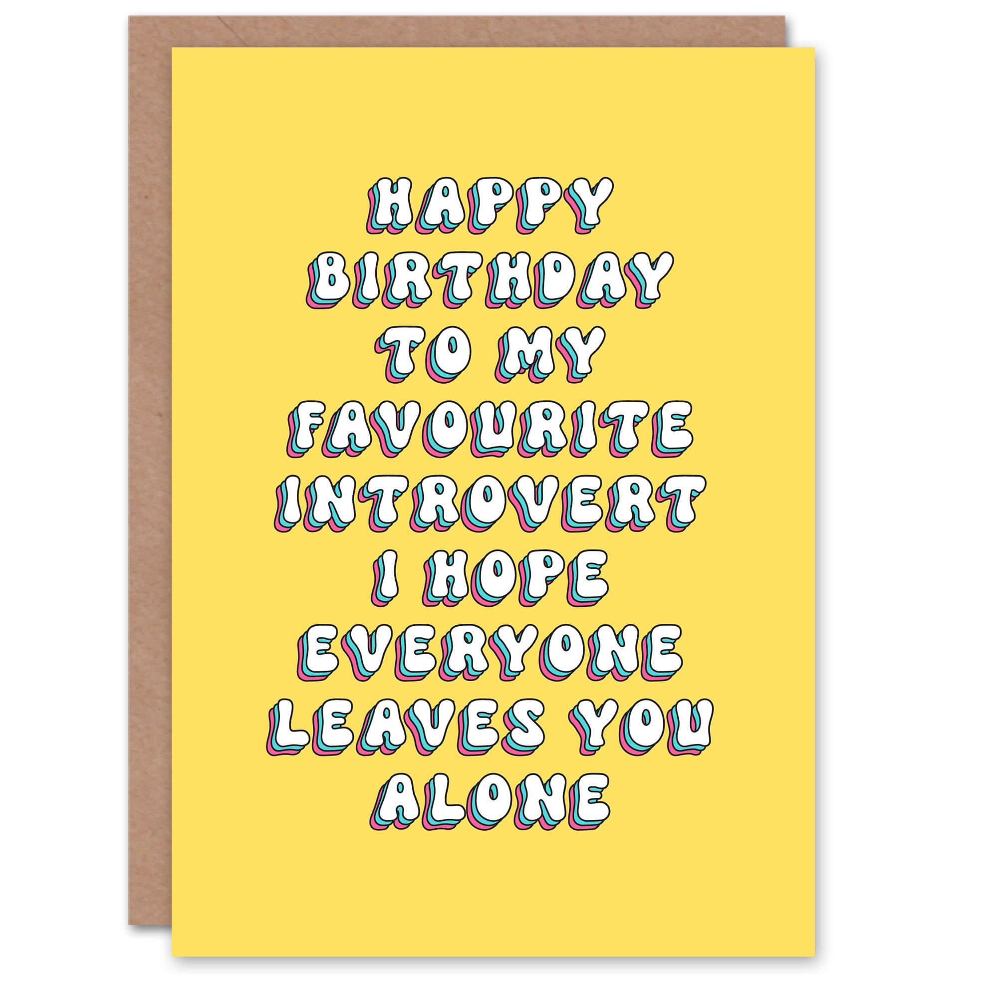 Greeting Card Favourite Introvert Hope Everyone Leaves Alone Birthday