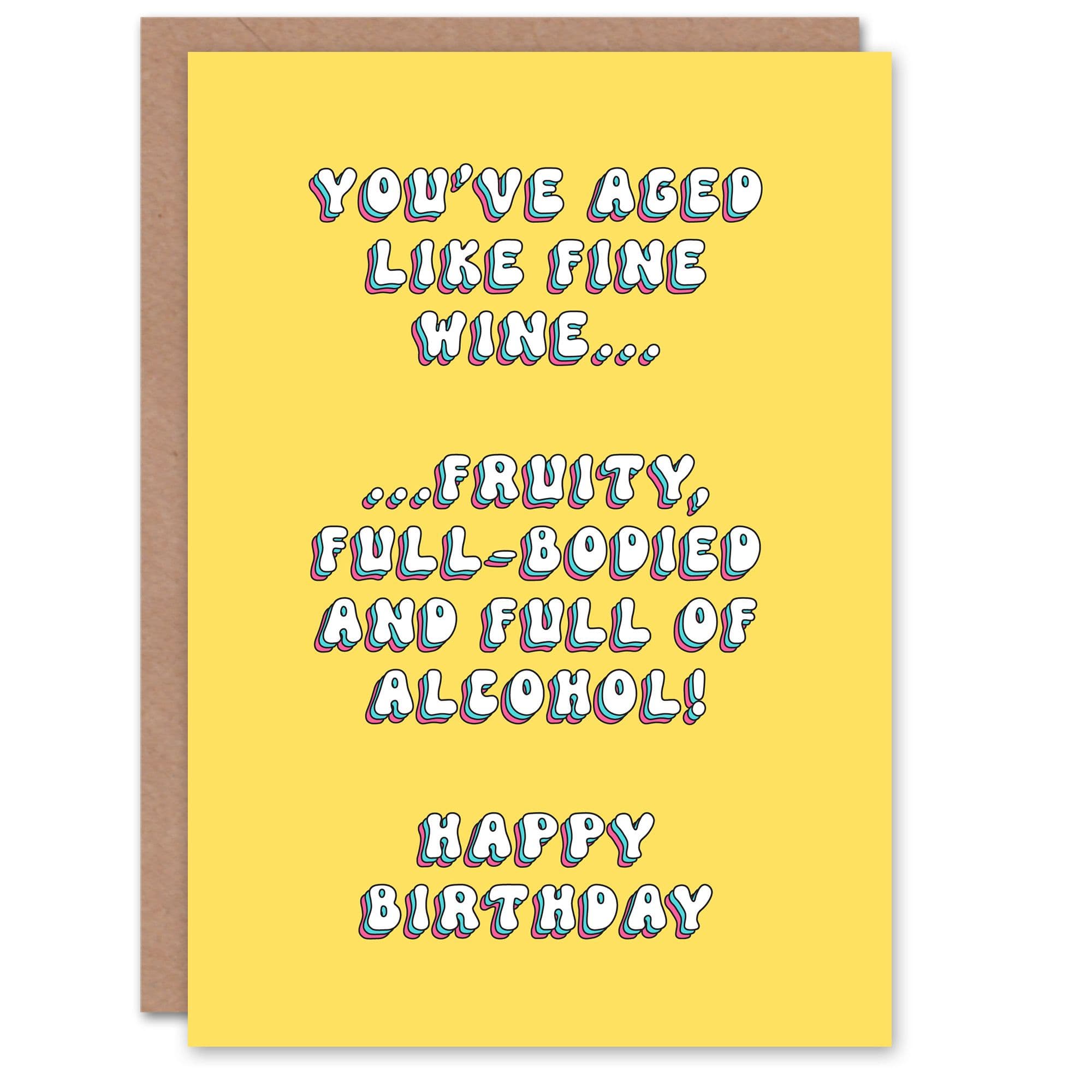 Greeting Card Aged Like Fine Wine Full Bodied Fruity Funny Birthday