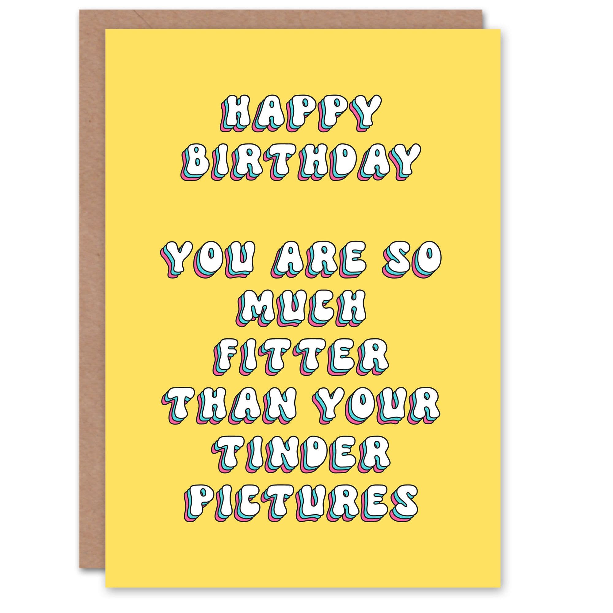 Greeting Card So Much Fitter Than Your Dating App Pictures Birthday