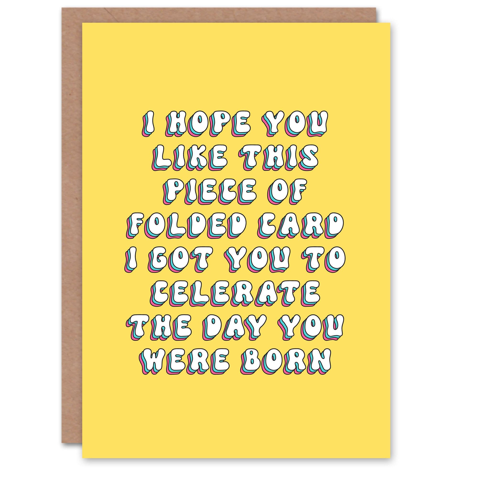 Greeting Card Hope You Like This Piece Folded Card Birthday