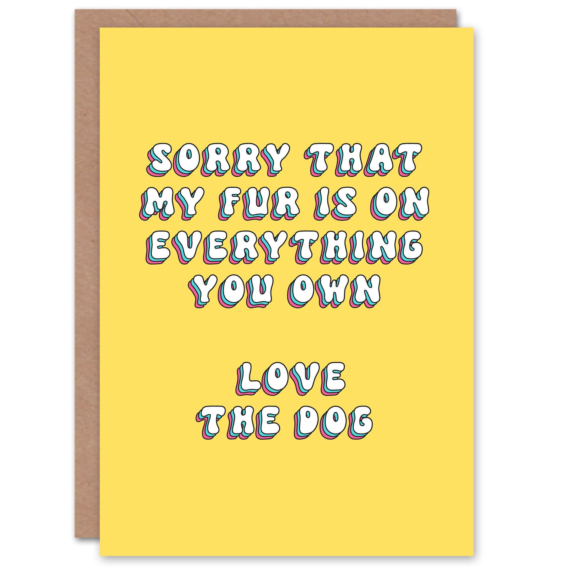 Greeting Card Hope My Fur is on Everything Love the Dog Birthday
