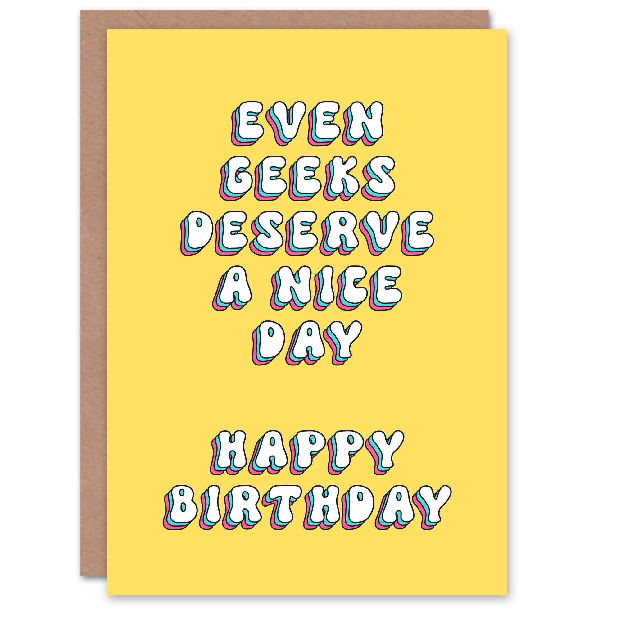 Greeting Card Even Geeks Deserve Nice Day Retro Birthday