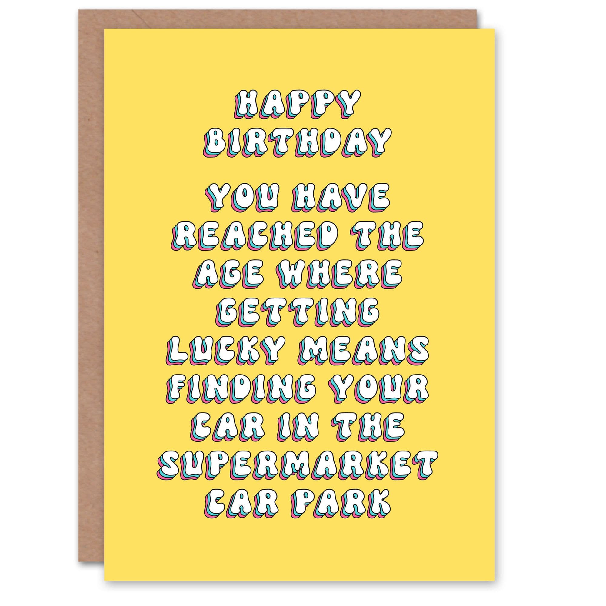 Greeting Card At Your Age Getting Lucky is Finding Parked Car Birthday