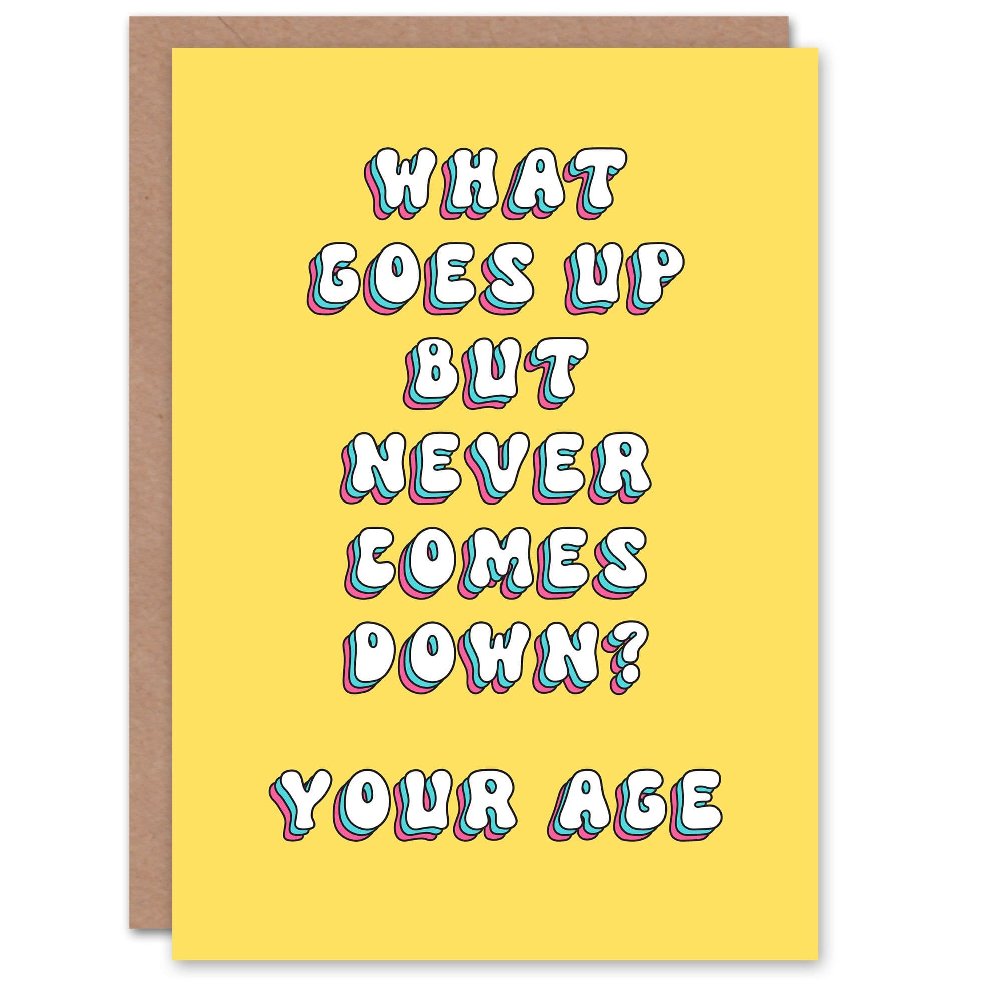 Greeting Card What Goes Up But Never Down Riddle Old Age Joke Birthday