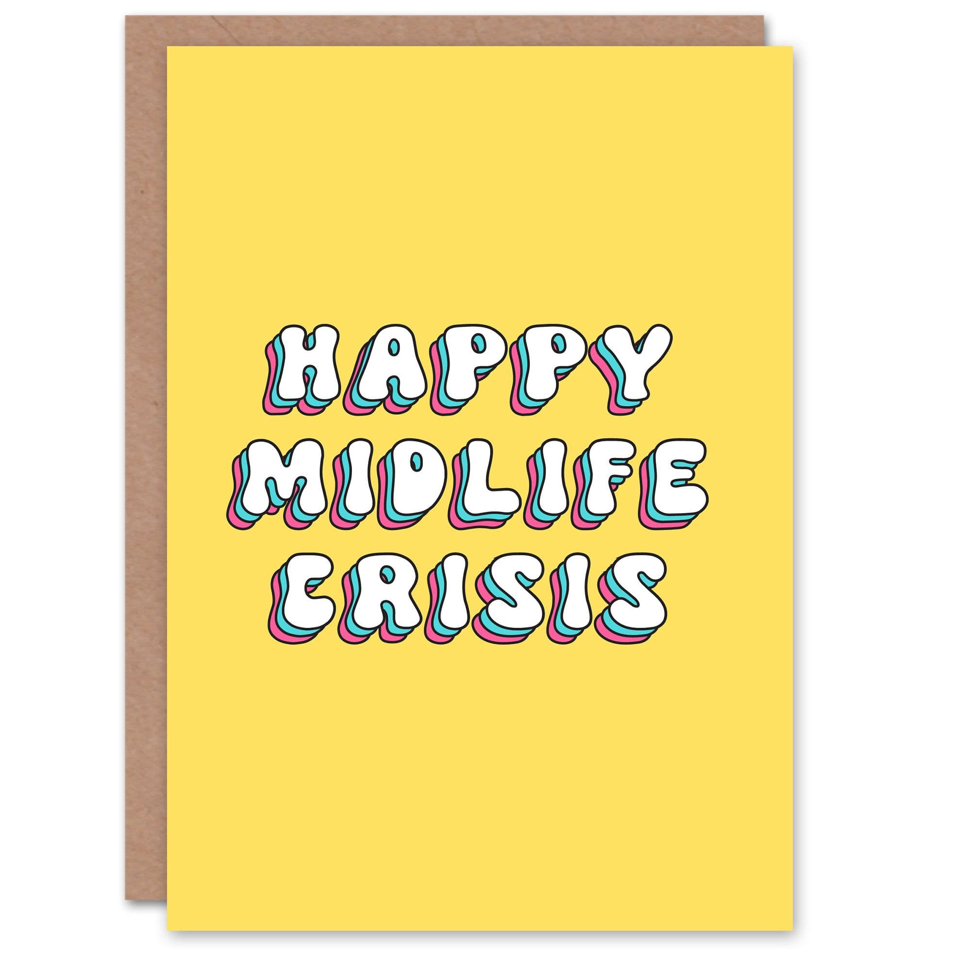Greeting Card Happy Midlife Crisis Bright Retro Yellow Birthday