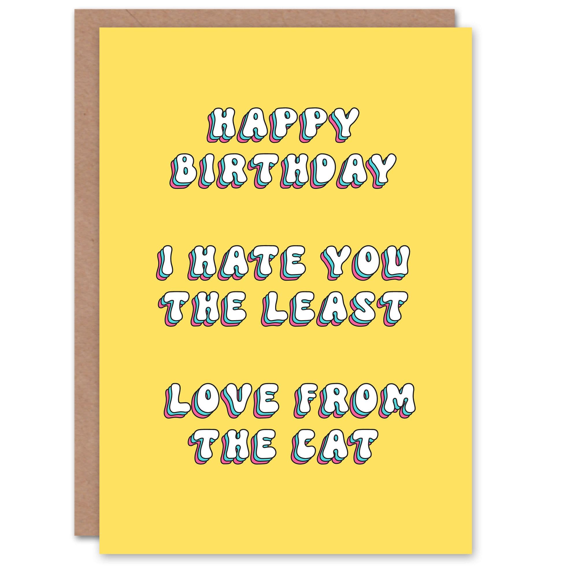 Greeting Card Hate You The Least Love From The Cat Funny Birthday
