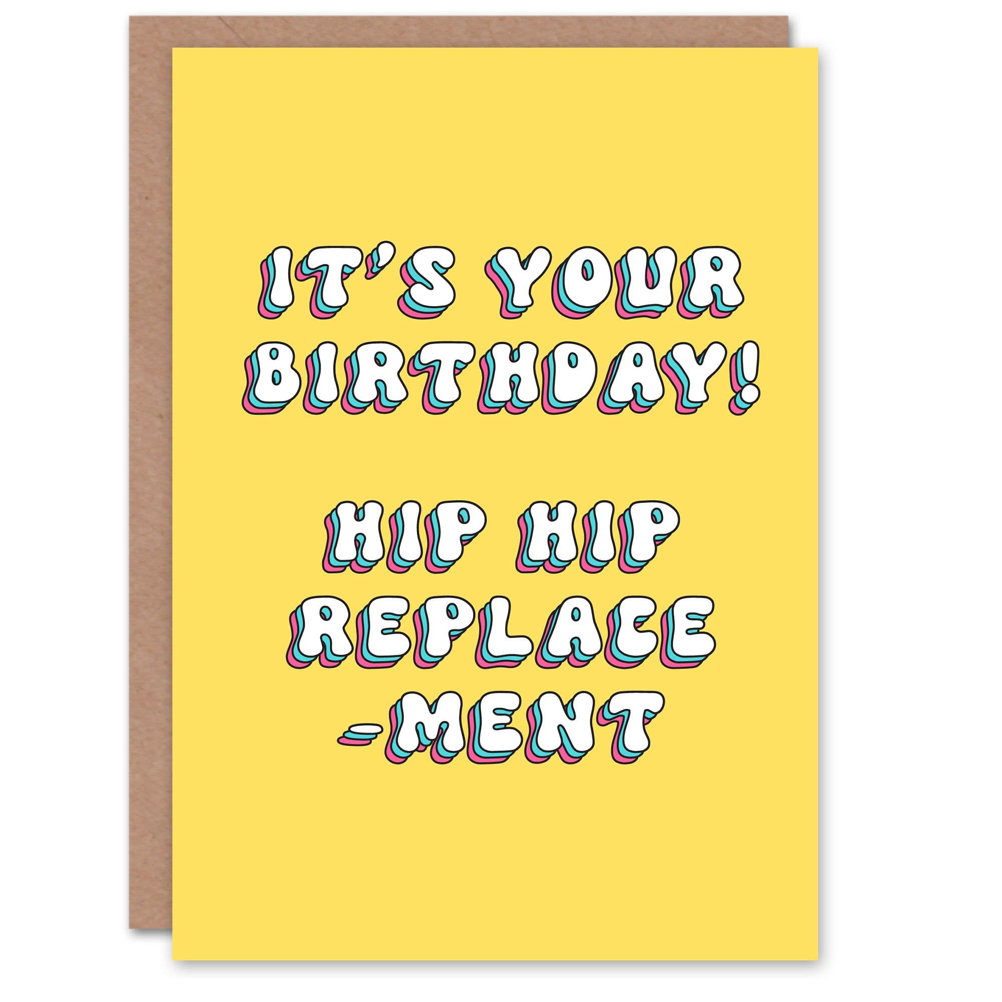 Greeting Card Hip Hip Replacement Old Age Joke Funny Cheeky Birthday