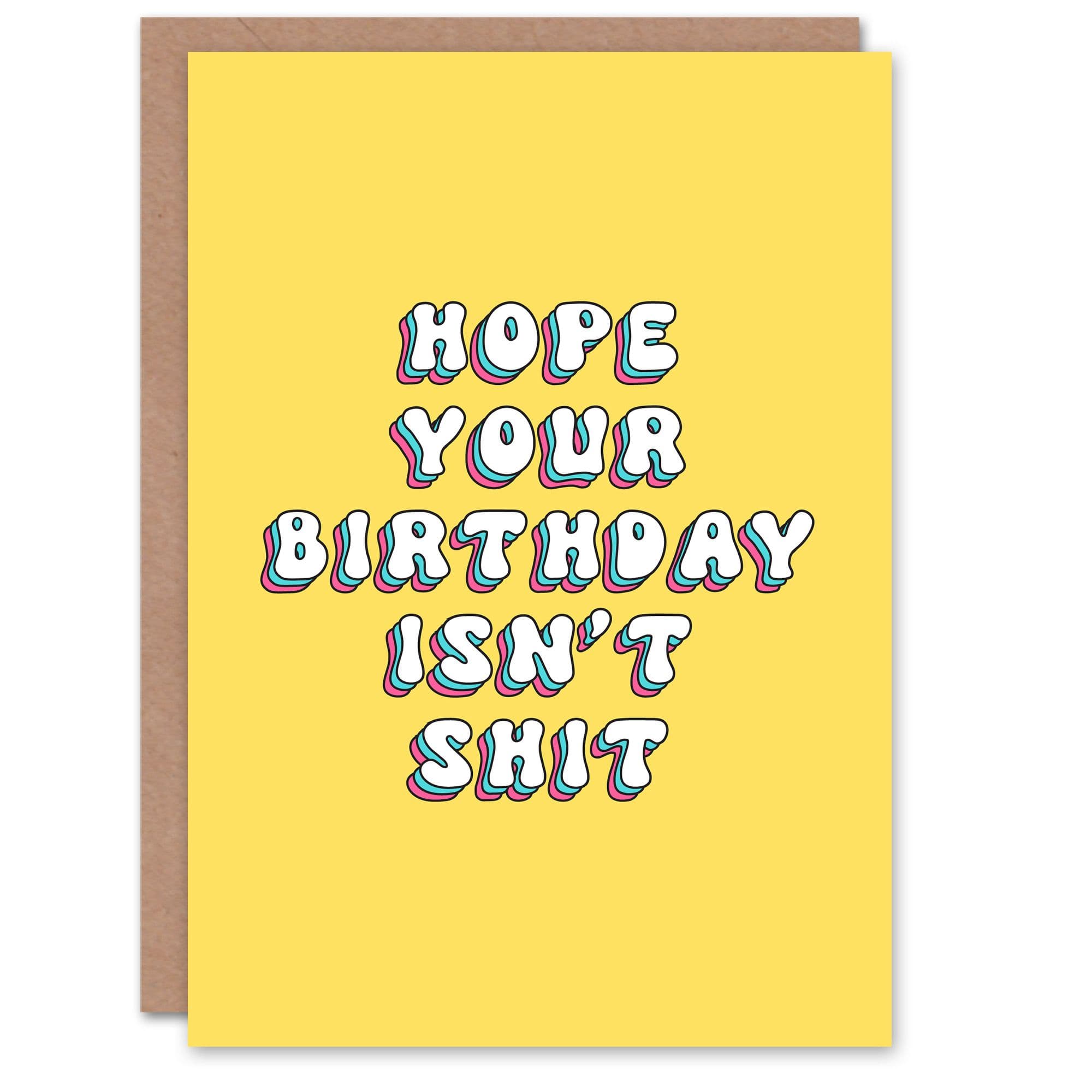 Greeting Card Hope Day Isn't Sh*t Bright Retro Yellow Birthday