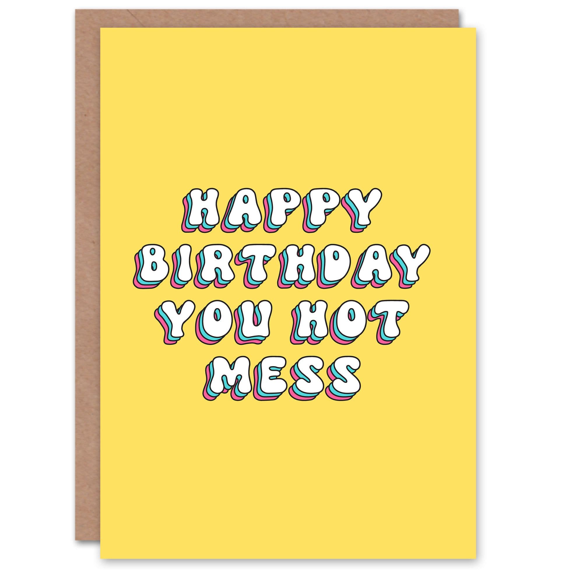 Greeting Card You Hot Mess Bright Simple Retro Yellow Birthday