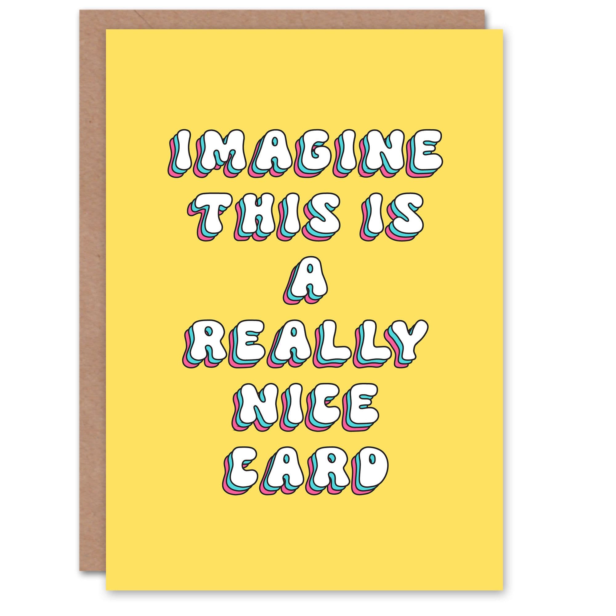 Greeting Card Imagine This is Really Nice Card Funny Cheeky Birthday