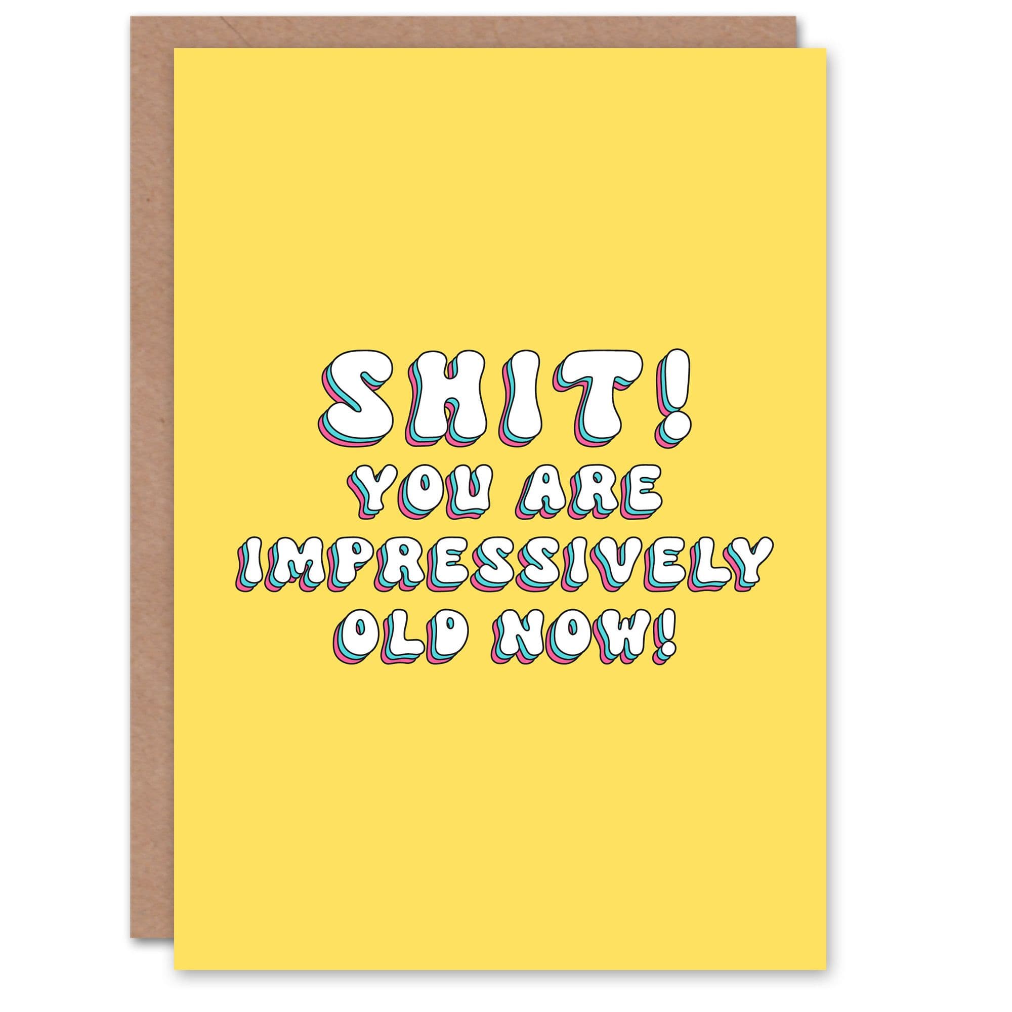 Birthday Card You Are Impressively Old Now Bright Retro Yellow