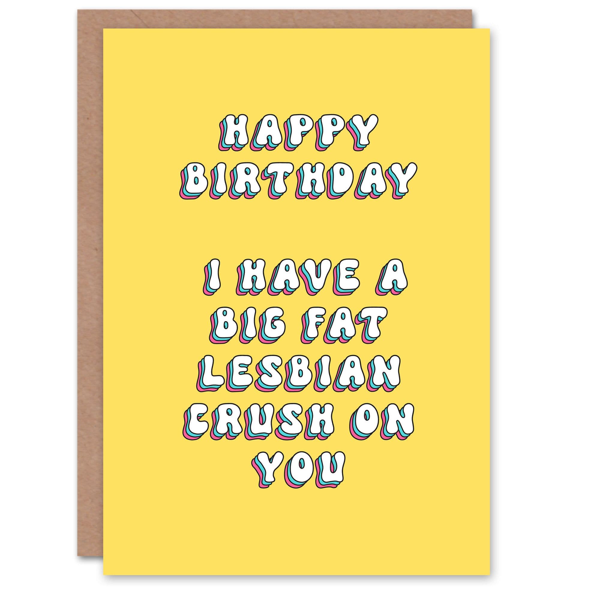 Greeting Card I Have Big Fat Lesbian Crush On You Birthday