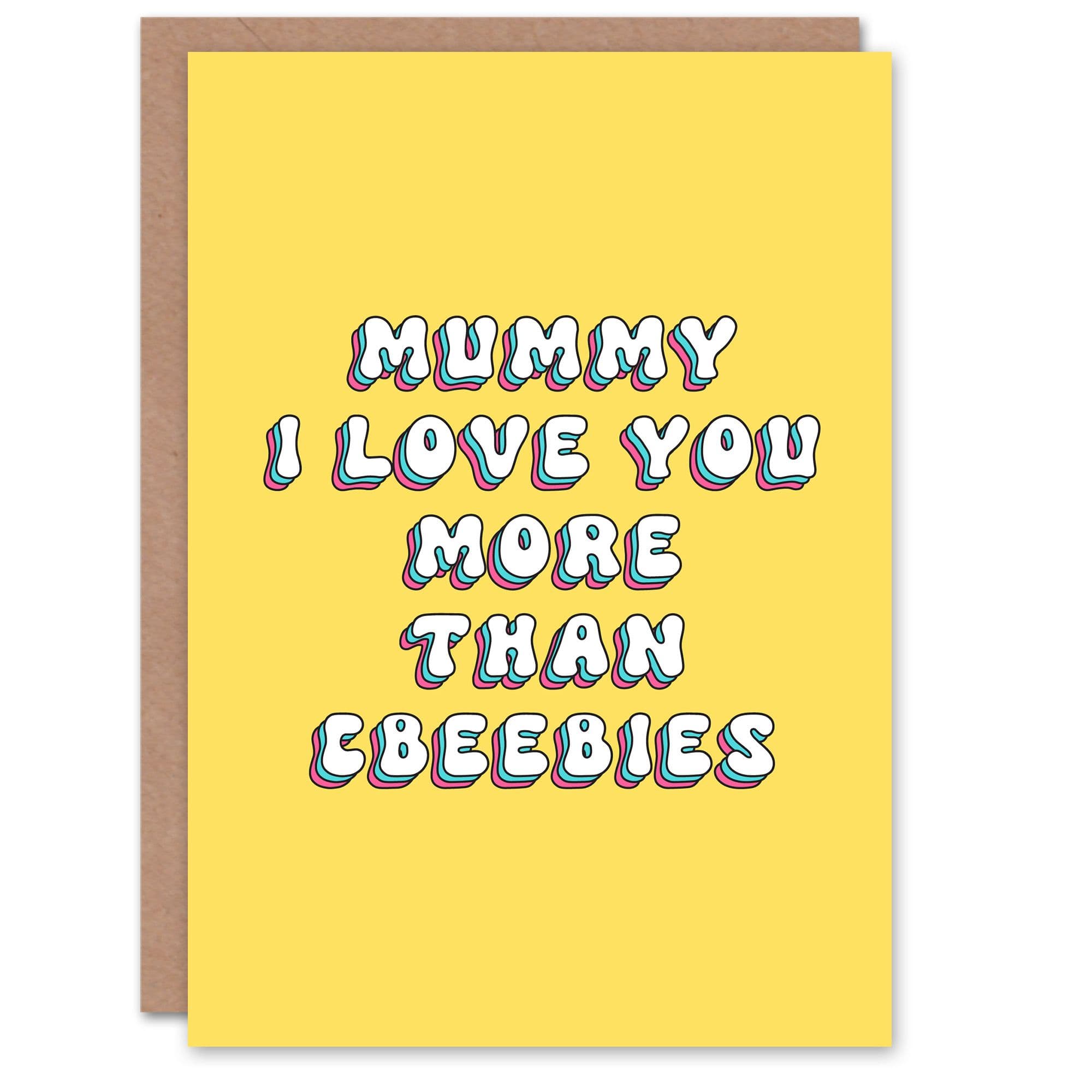 Greeting Card Mummy I Love You More Than Tv Show Birthday