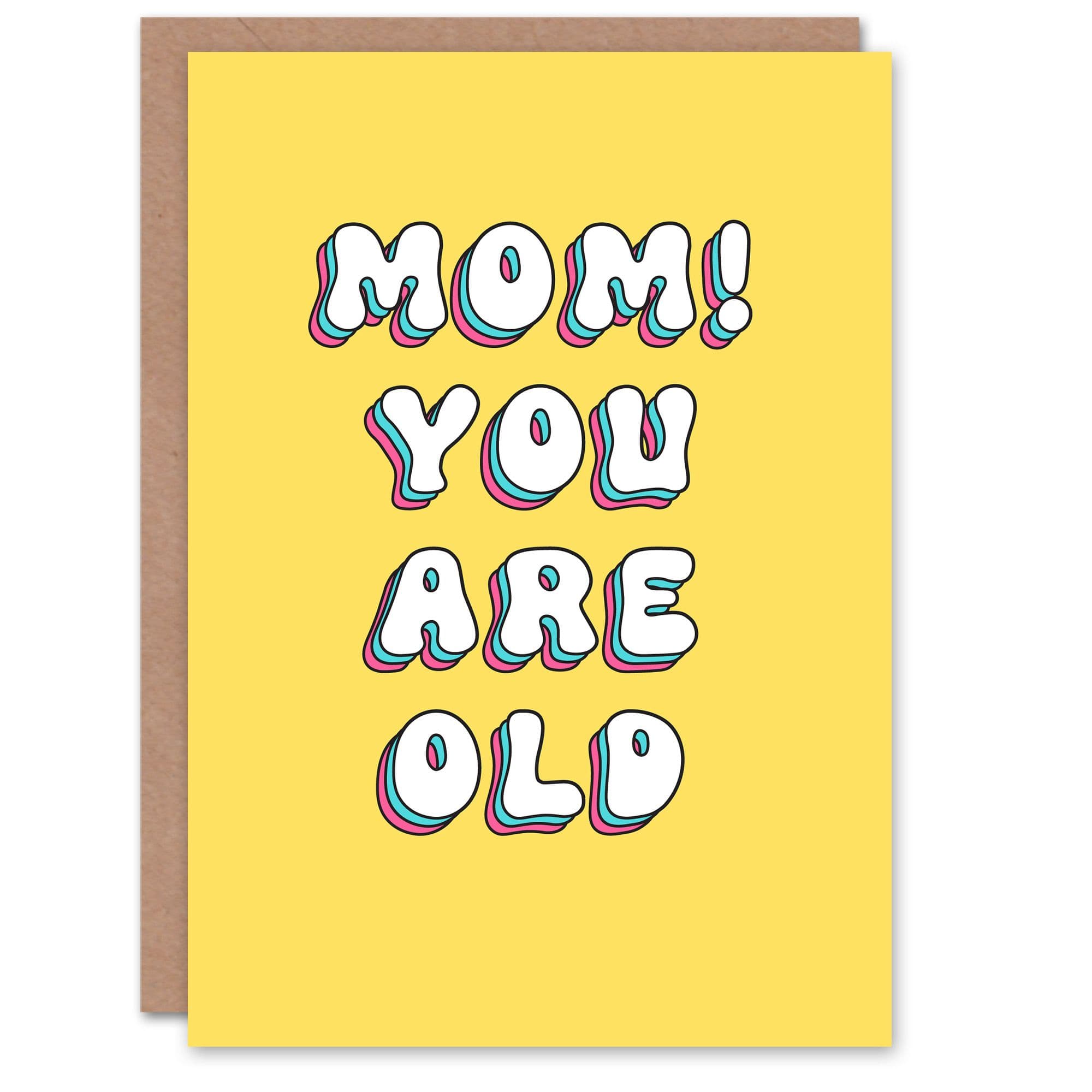 Greeting Card Mom You Are Old Simple Bright Retro Birthday