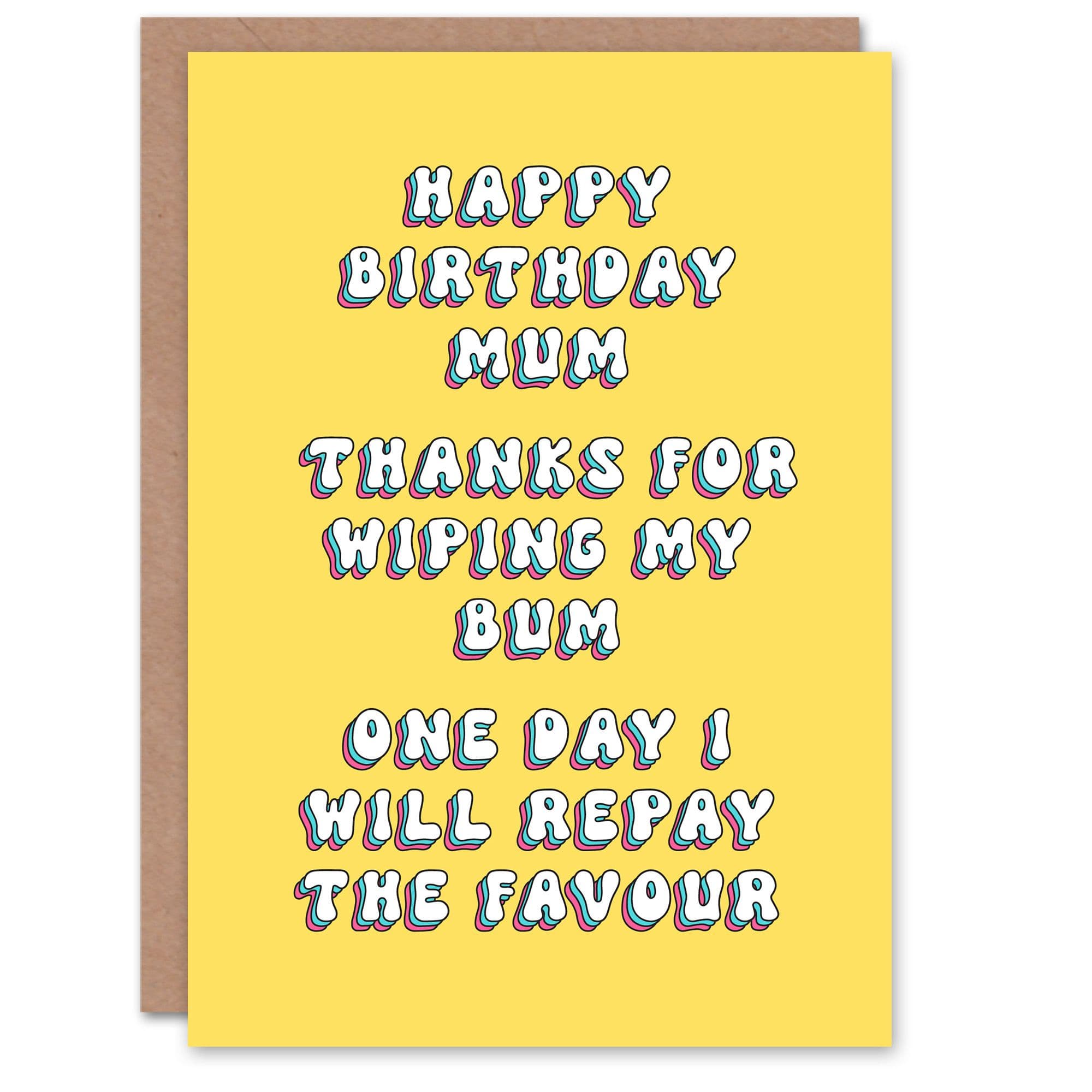 Greeting Card Thanks Wiping Bum Will Repay Funny Cheeky Birthday