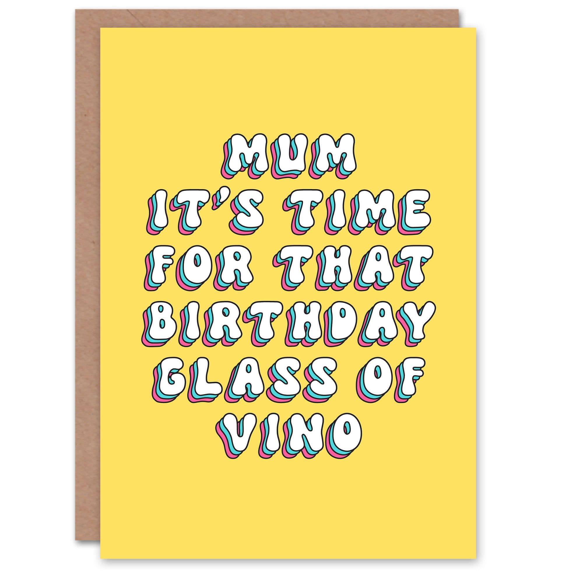 Greeting Card It's Time For That Glass Of Vino Congrats Wine Birthday